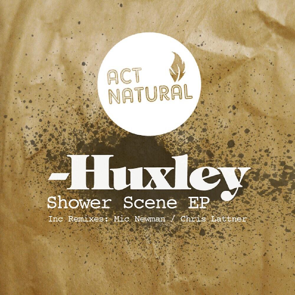Huxley - Shower Scene (Mic Newman Remix)