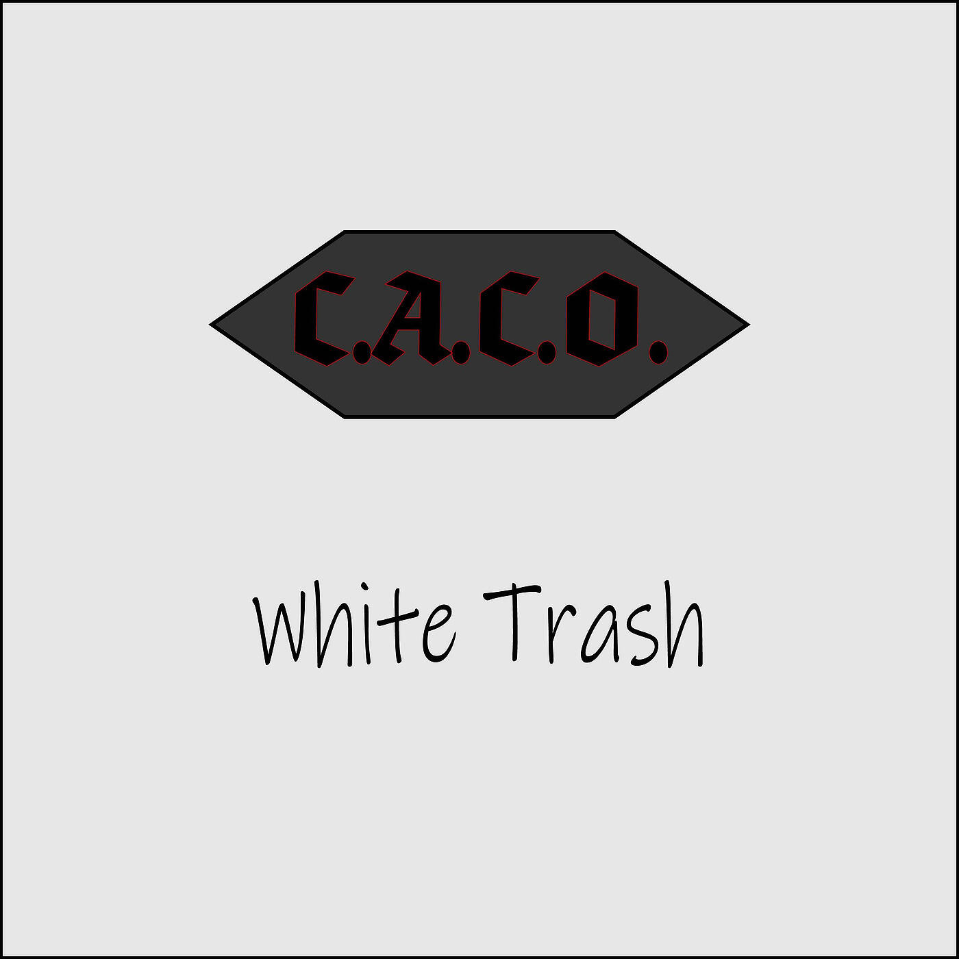 C.A.C.O. - White Trash