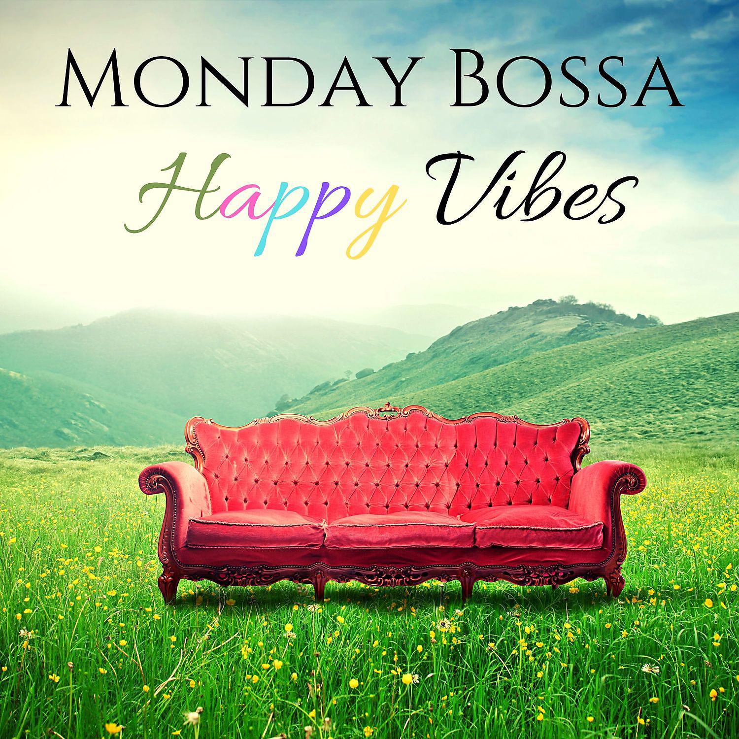 Постер альбома Monday Bossa: Happy Vibes & Positive Jazz Music