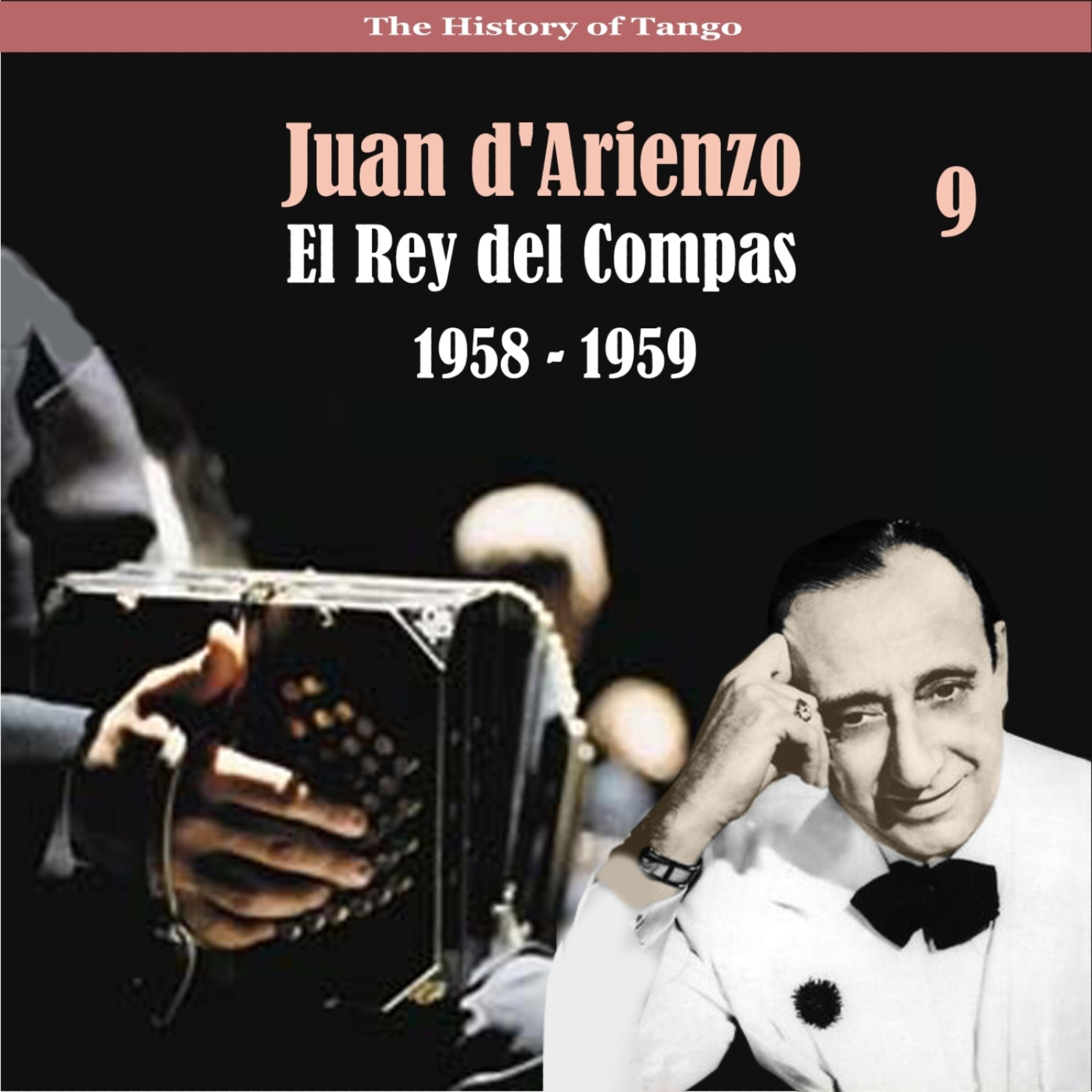 Постер альбома The History of Tango / El Rey del Compas / Recordings 1958 - 1959, Vol. 9
