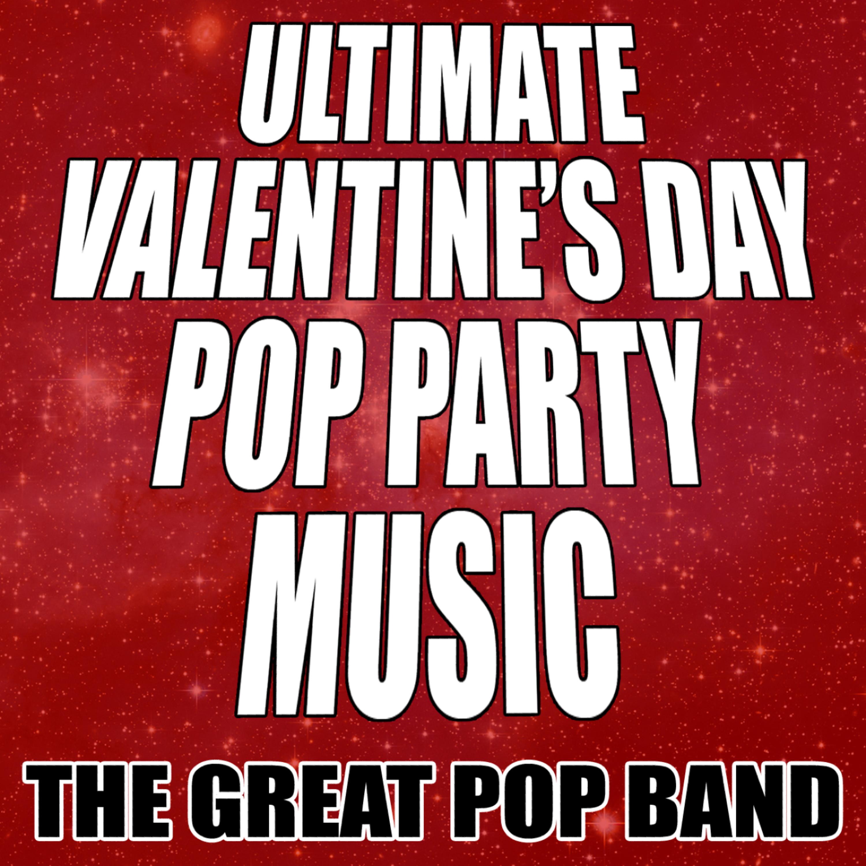 Постер альбома Ultimate Valentine's Day Pop Party Music