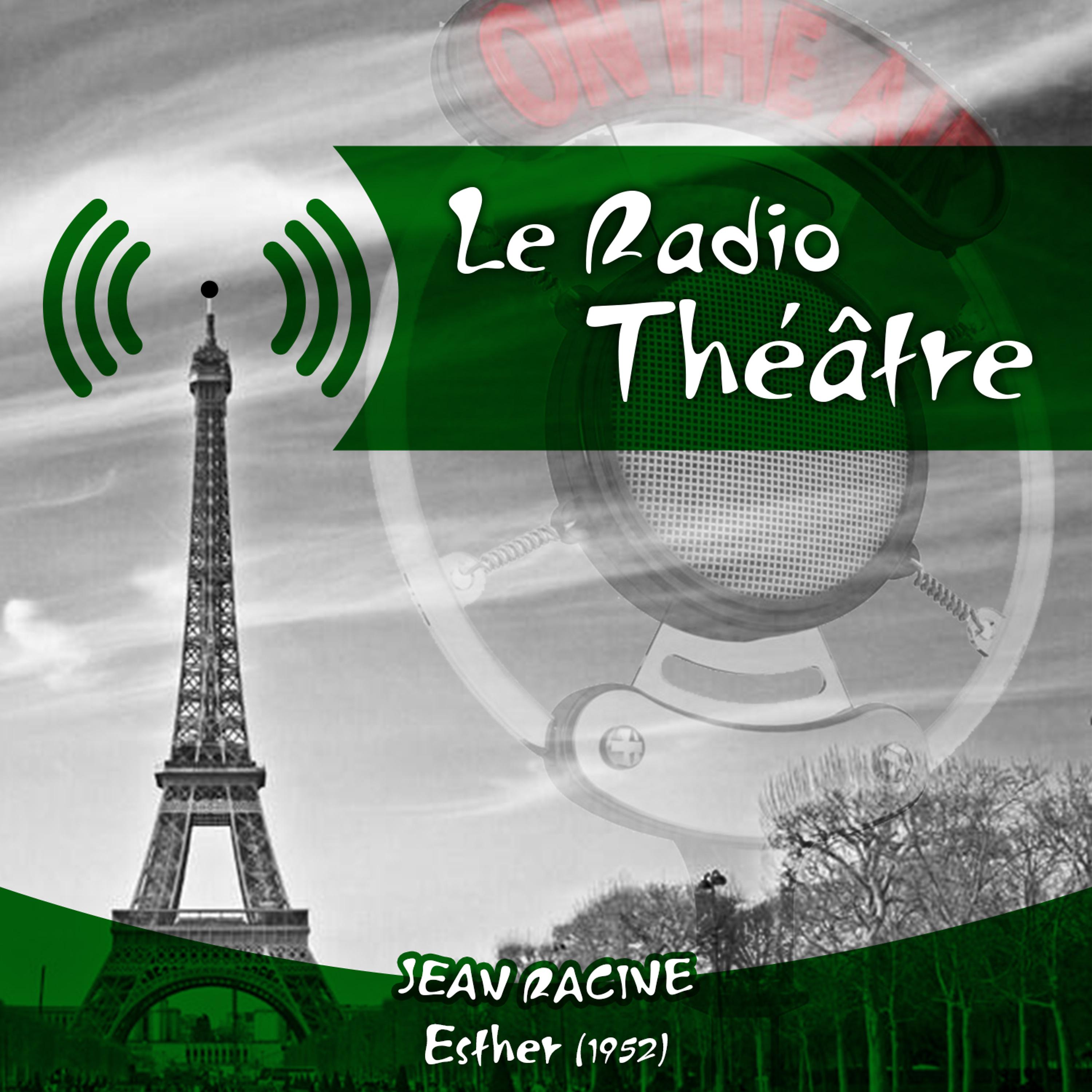 Постер альбома Le Radio Théâtre, Jean Racine: Esther (1952)