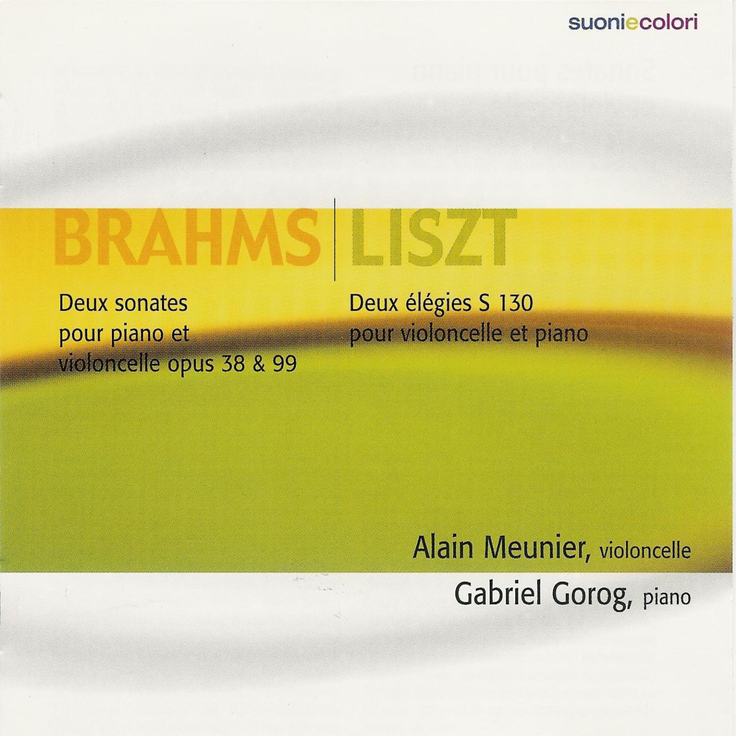 Постер альбома Brahms : Two Sonatas for cello and piano / Liszt - Two Elegies for cello and piano