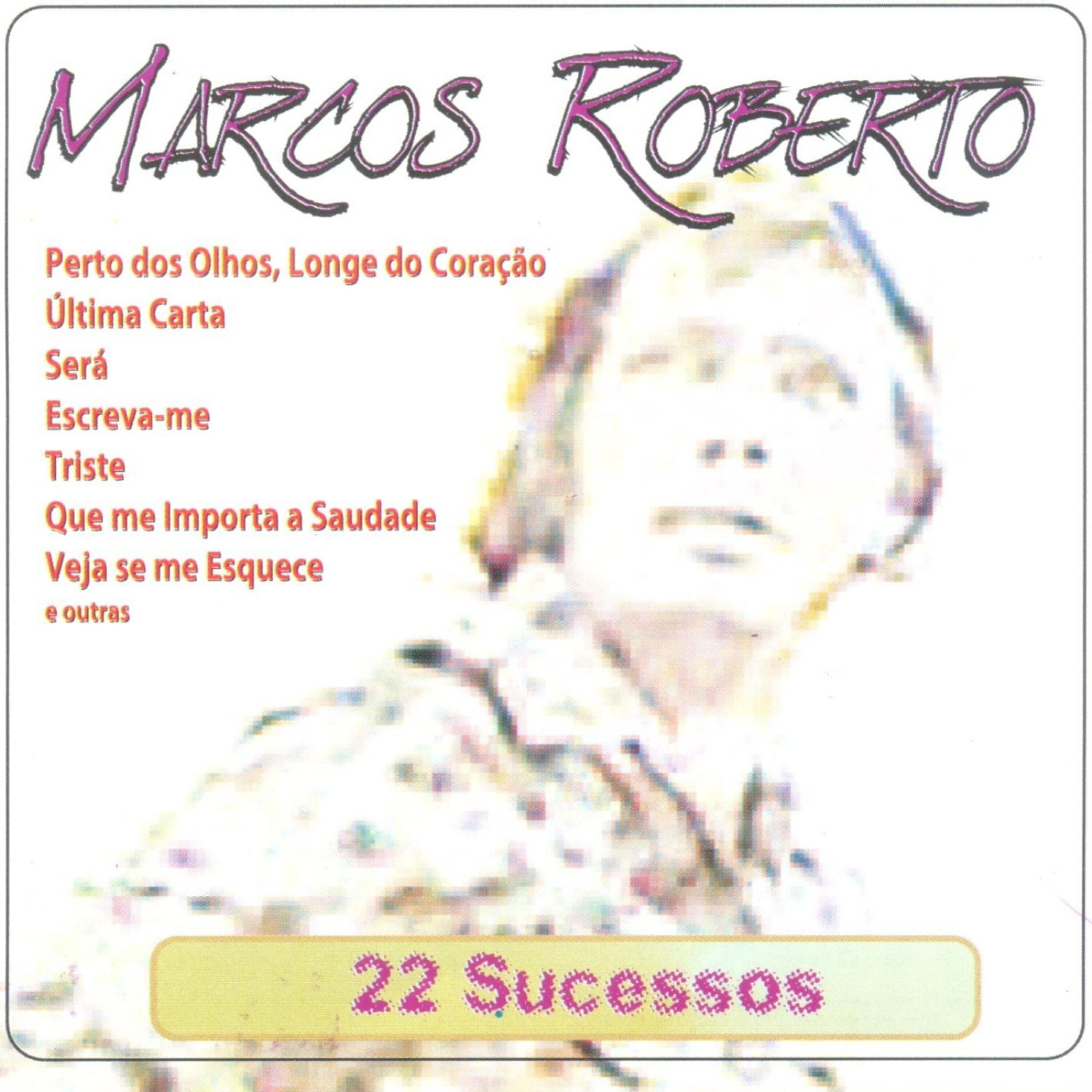 Marcos Roberto - Perto dos Olhos, Longe do Coração