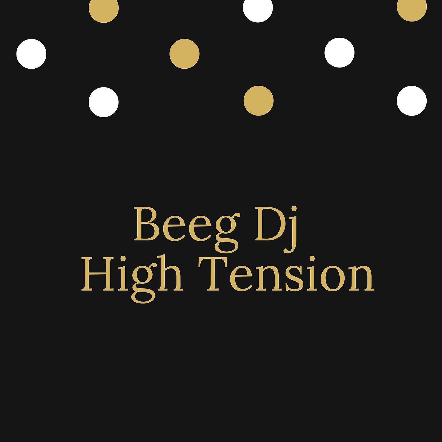 Beeg DJ - High Tension