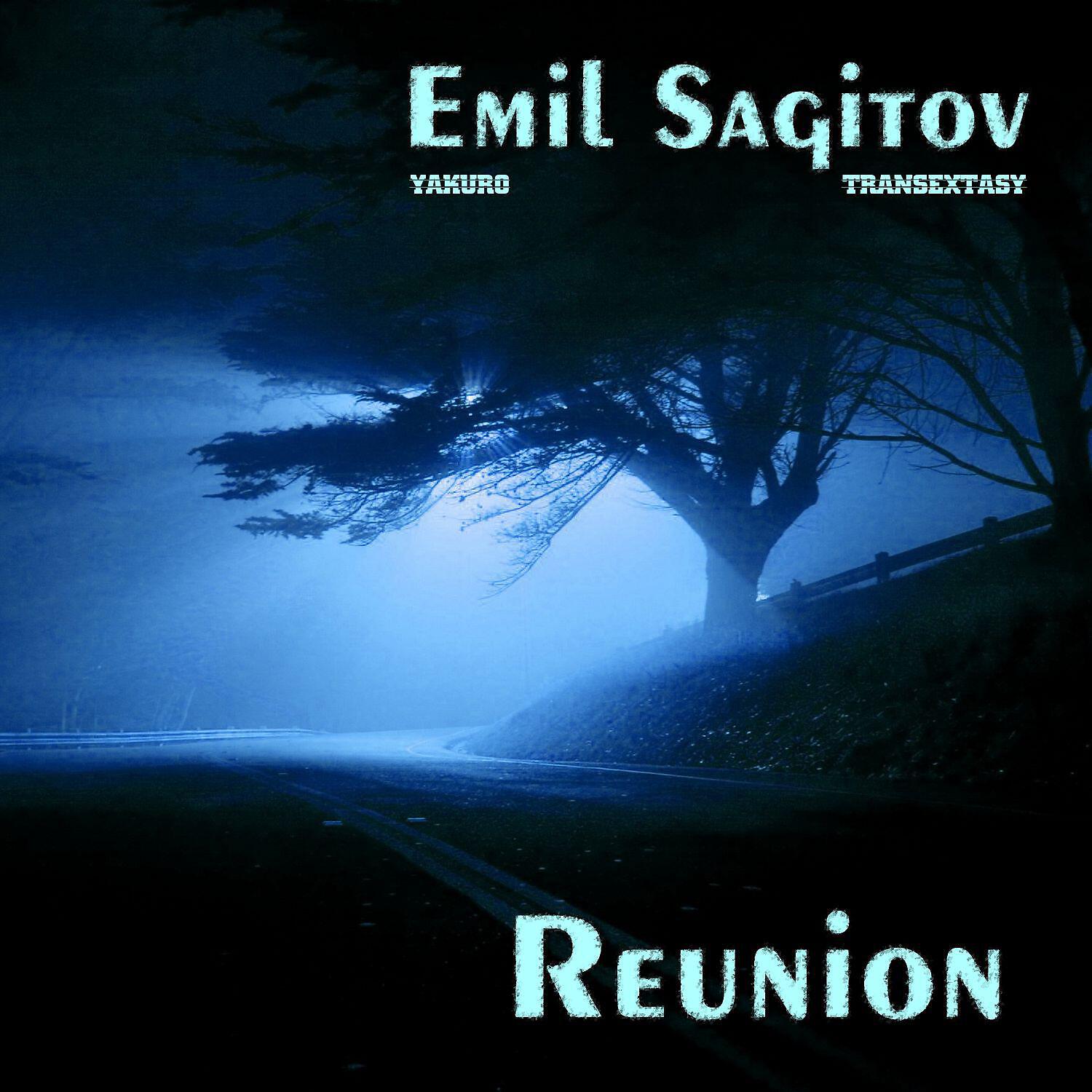 Emil Sagitov - Reunion (Yakuro Edit)