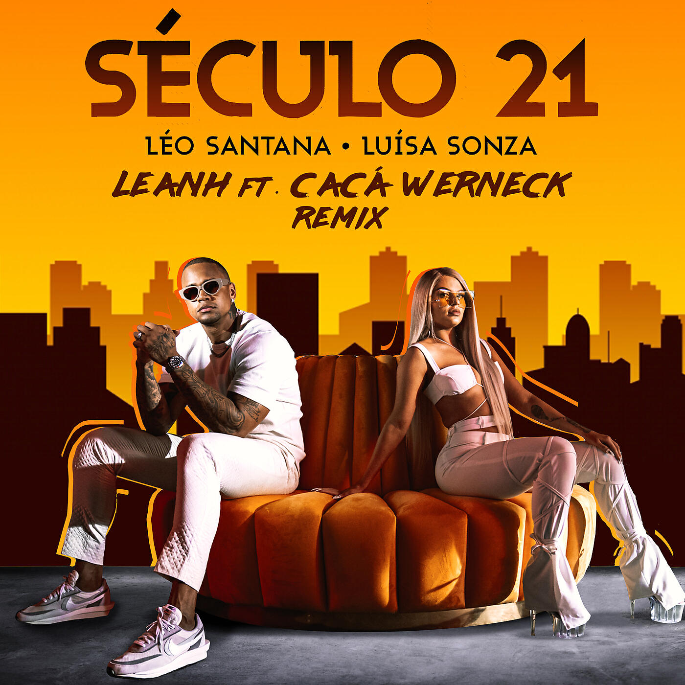 Leo Santana - Século 21 (Leanh & Cacá Werneck Remix)