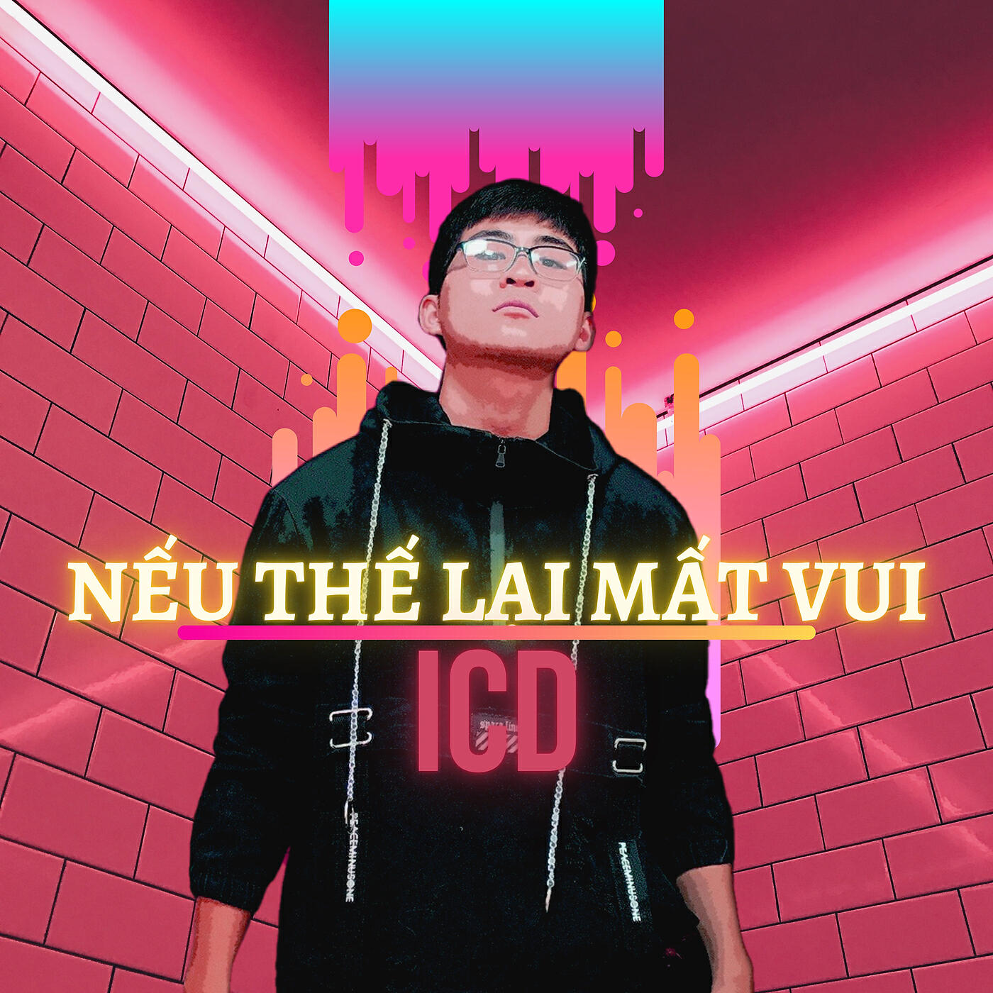 ICD - Nếu Thế Lại Mất Vui