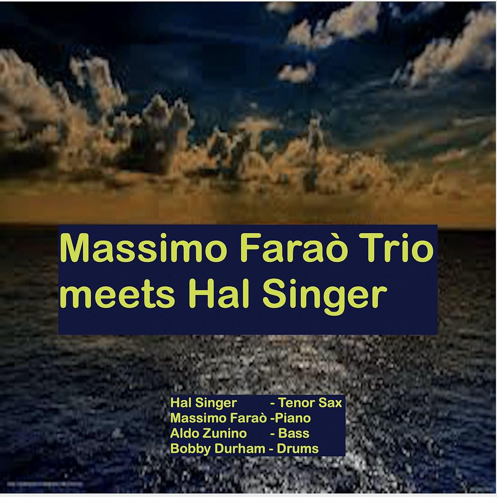 Постер альбома Massimo Faraò Trio meets Hal Singer