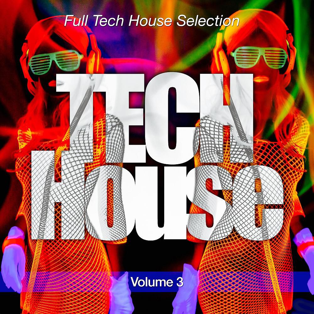 Постер альбома Tech House, Pt. 3 (Full Tech House Selection)