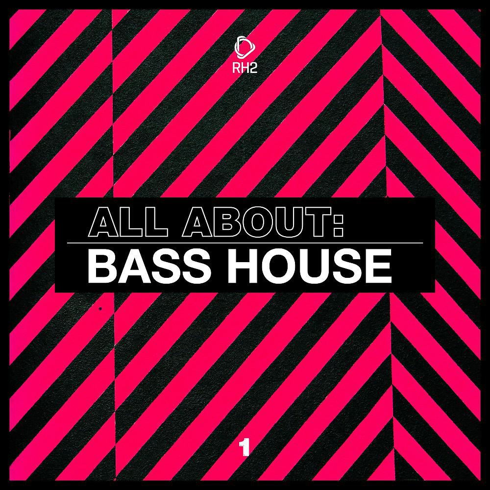 Постер альбома All About: Bass House, Vol. 1
