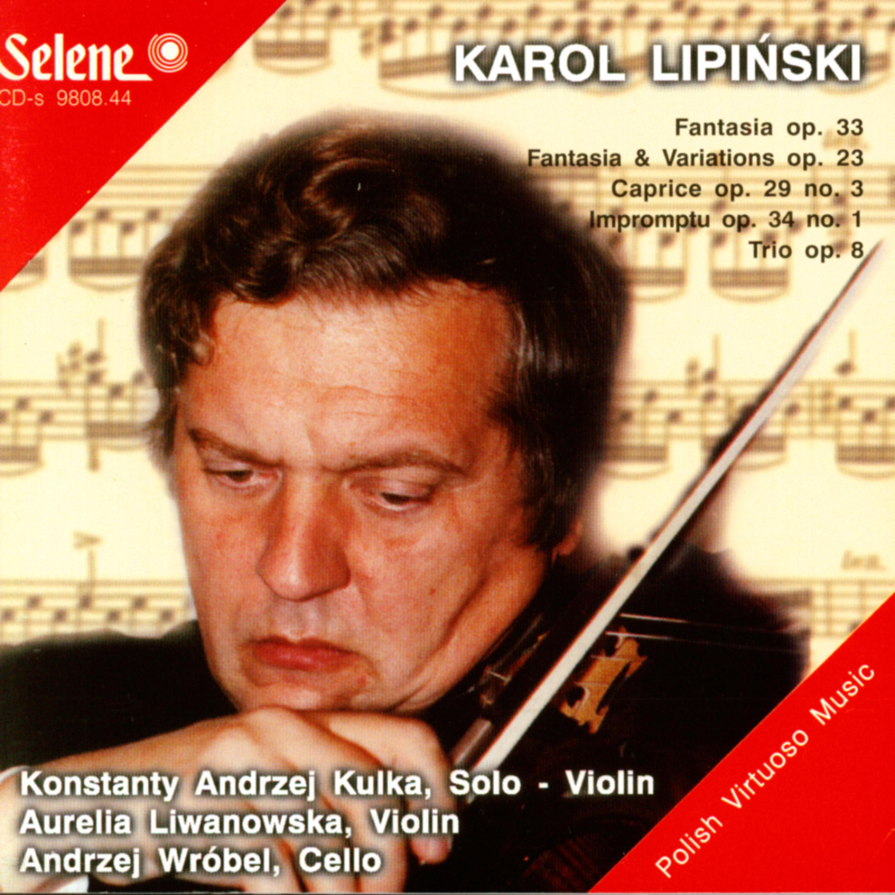 Постер альбома Karol Lipinski: Fantasia, Caprice, Impromptu, Trio