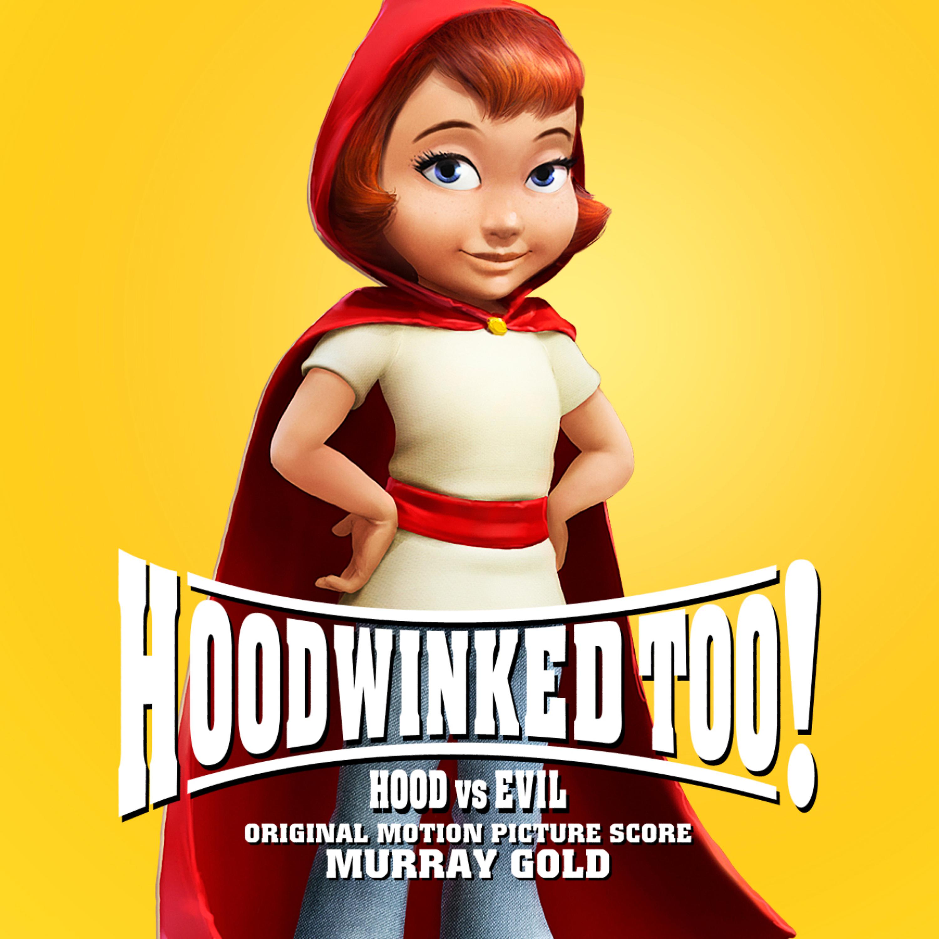 Постер альбома Hoodwinked Too! Hood vs. Evil (Original Motion Picture Score)
