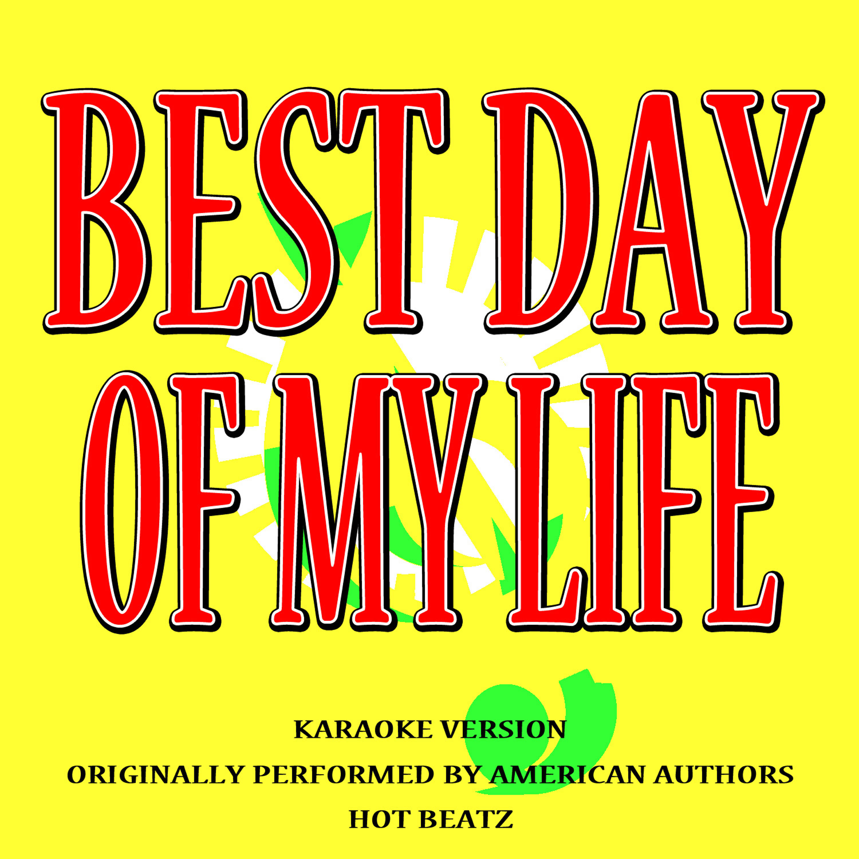 Hot Beatz - The Best Day of My Life (Originally Performed by American Authors) (Lyric Version)