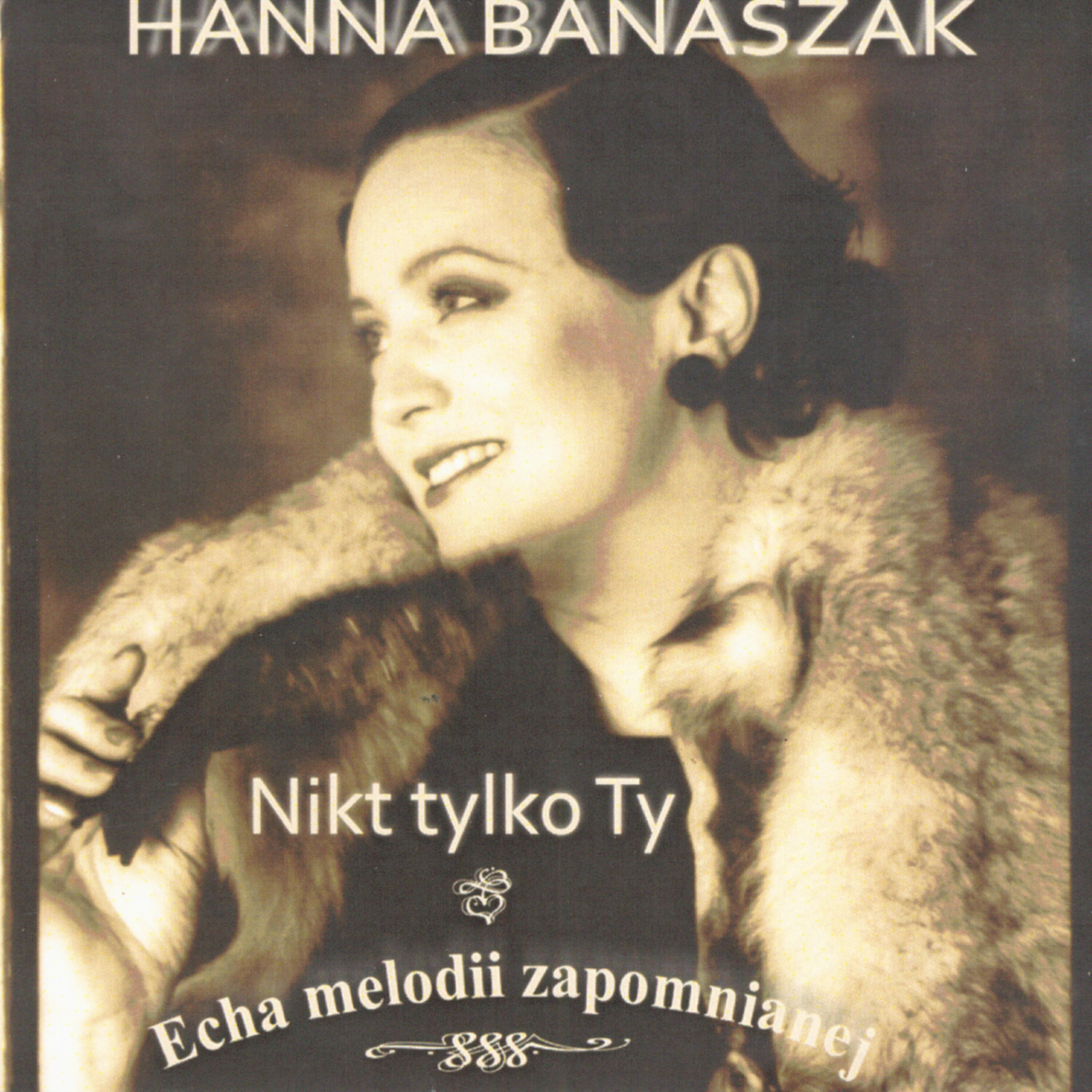 Hanna Banaszak - Milosc ci wszystko wybaczy: Love forgive you all