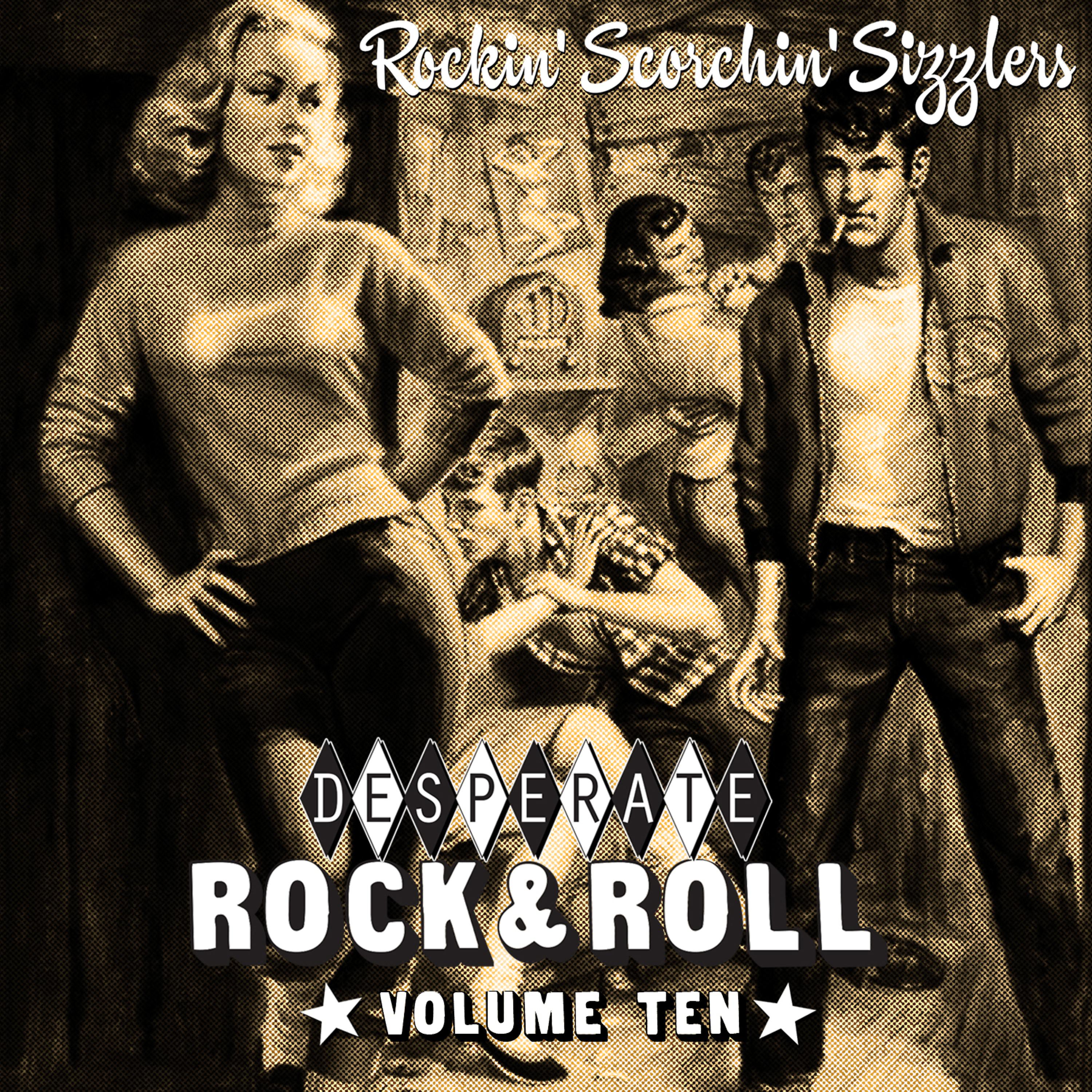 Постер альбома Desperate Rock'n'roll Vol. 10, Rockin' Scorchin' Sizzlers