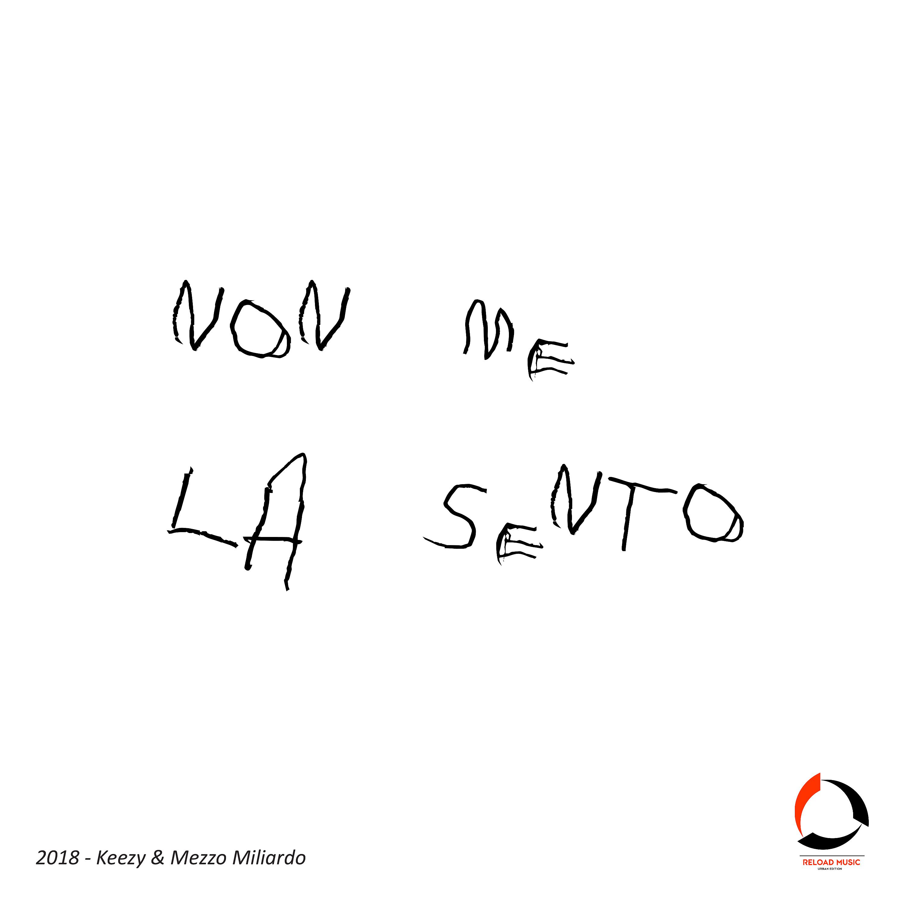 Постер альбома Non Me La Sento (prod. Keezy & JVLI)