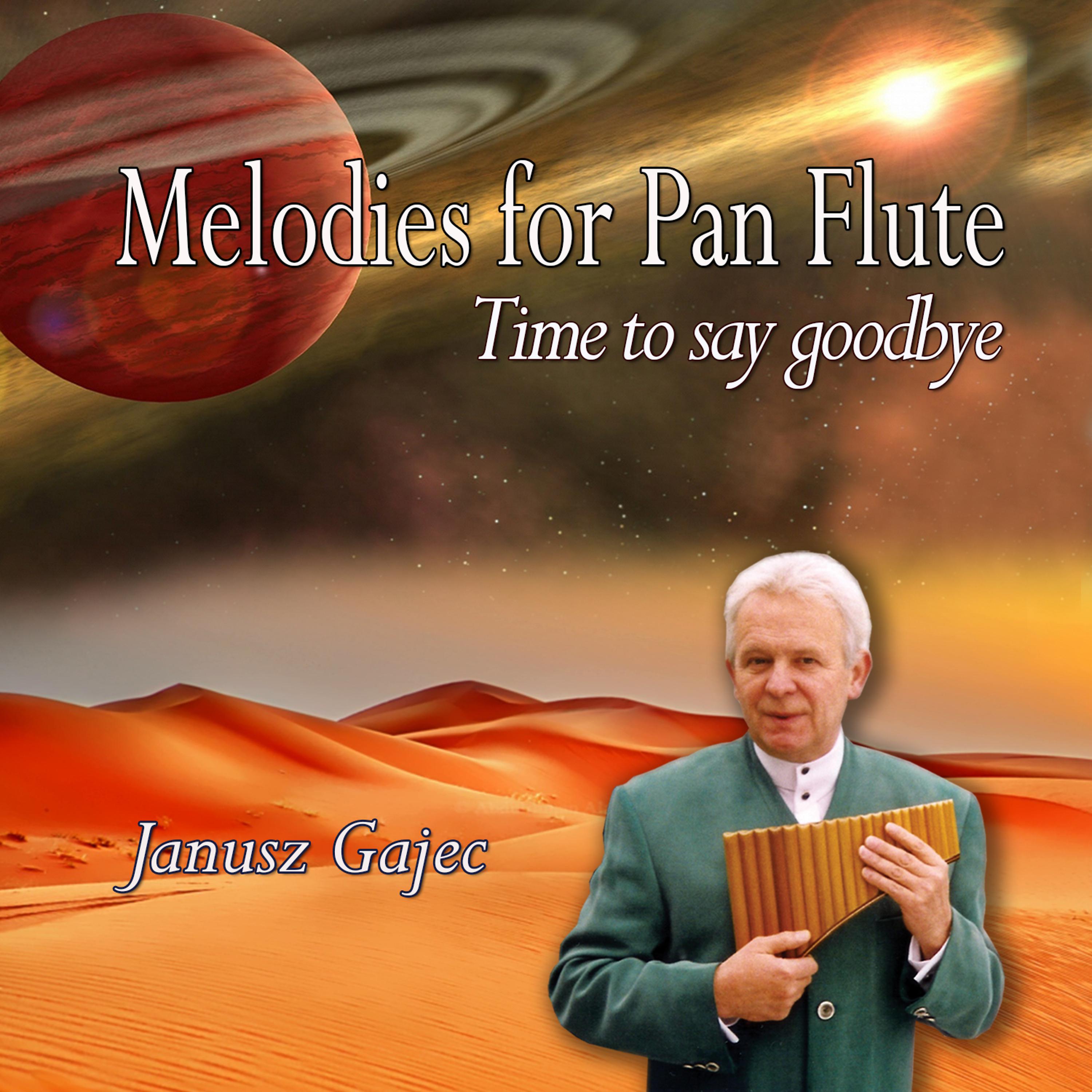 Постер альбома Melodies For Pan Flute - Time To Say Goodby