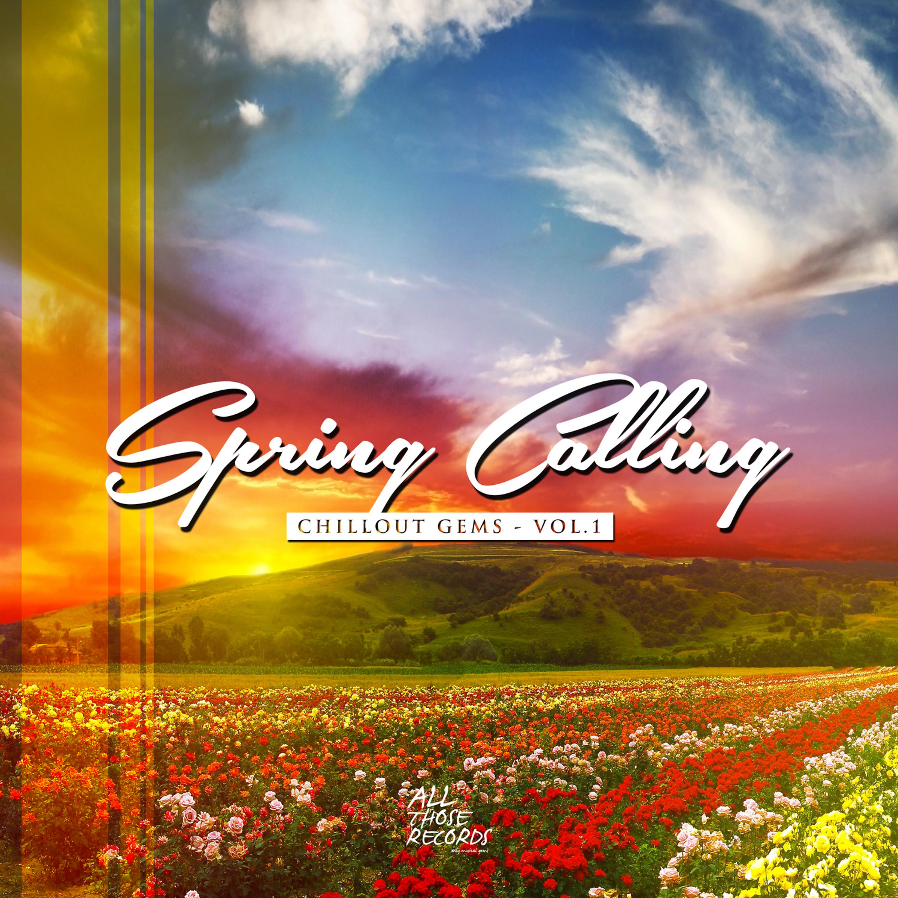 Постер альбома Spring Calling - Chillout Gems Vol.1