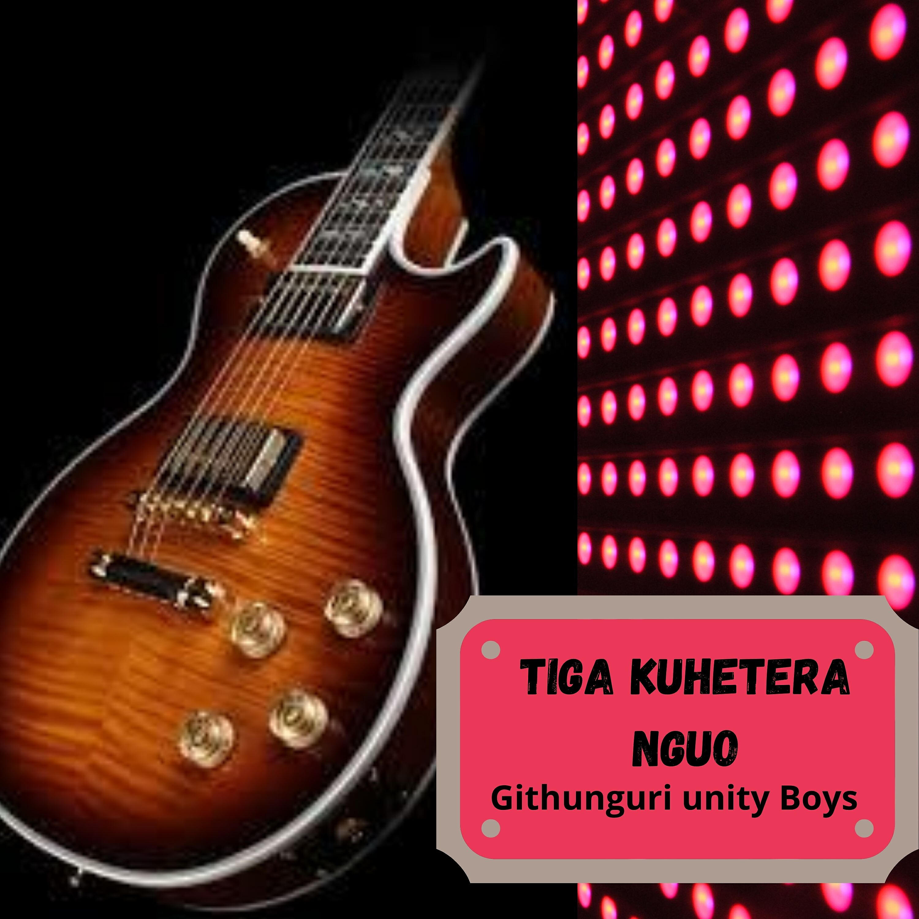 Githunguri Unity Boys - Tiga Kuhetera Nguo