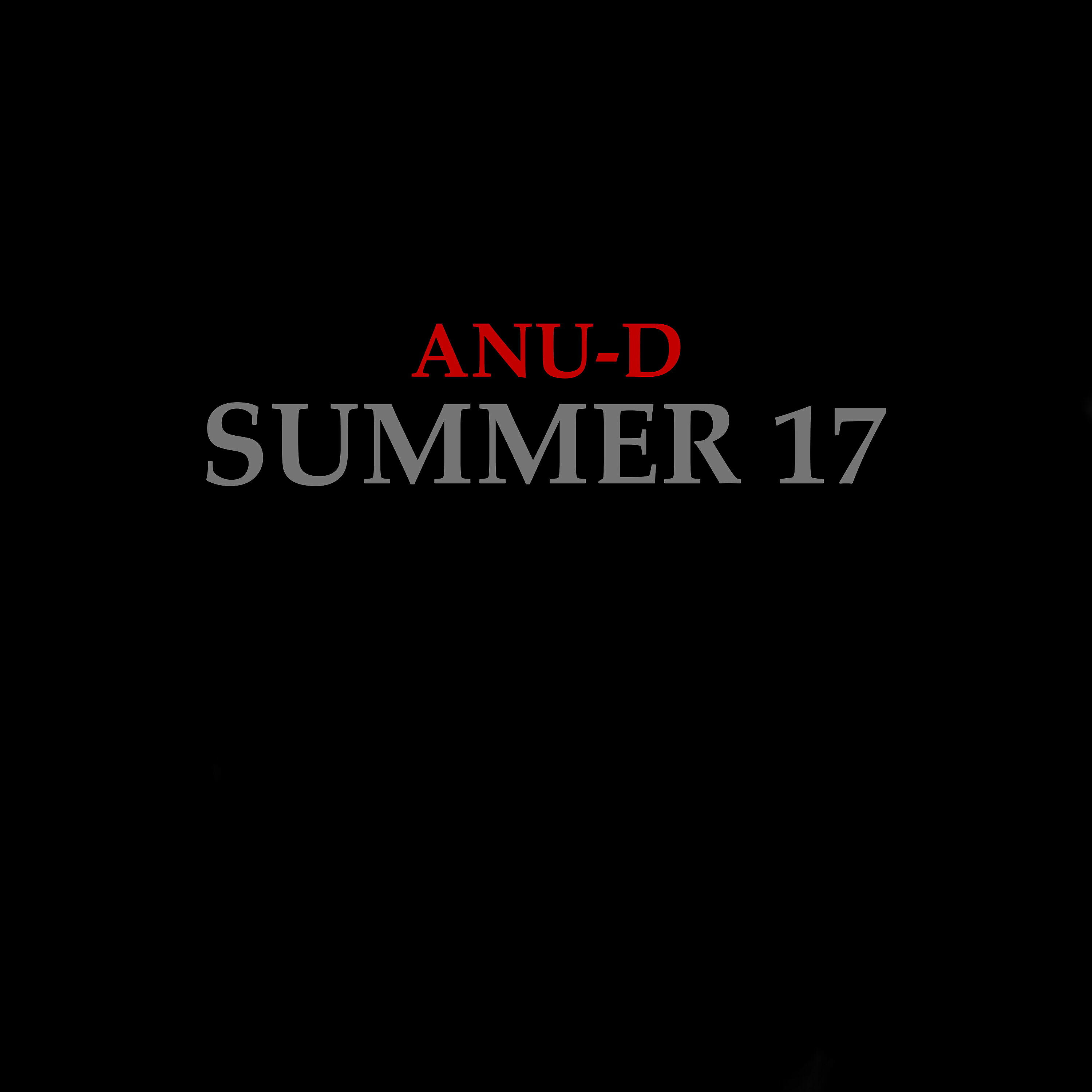 Anu-D - Summer 17