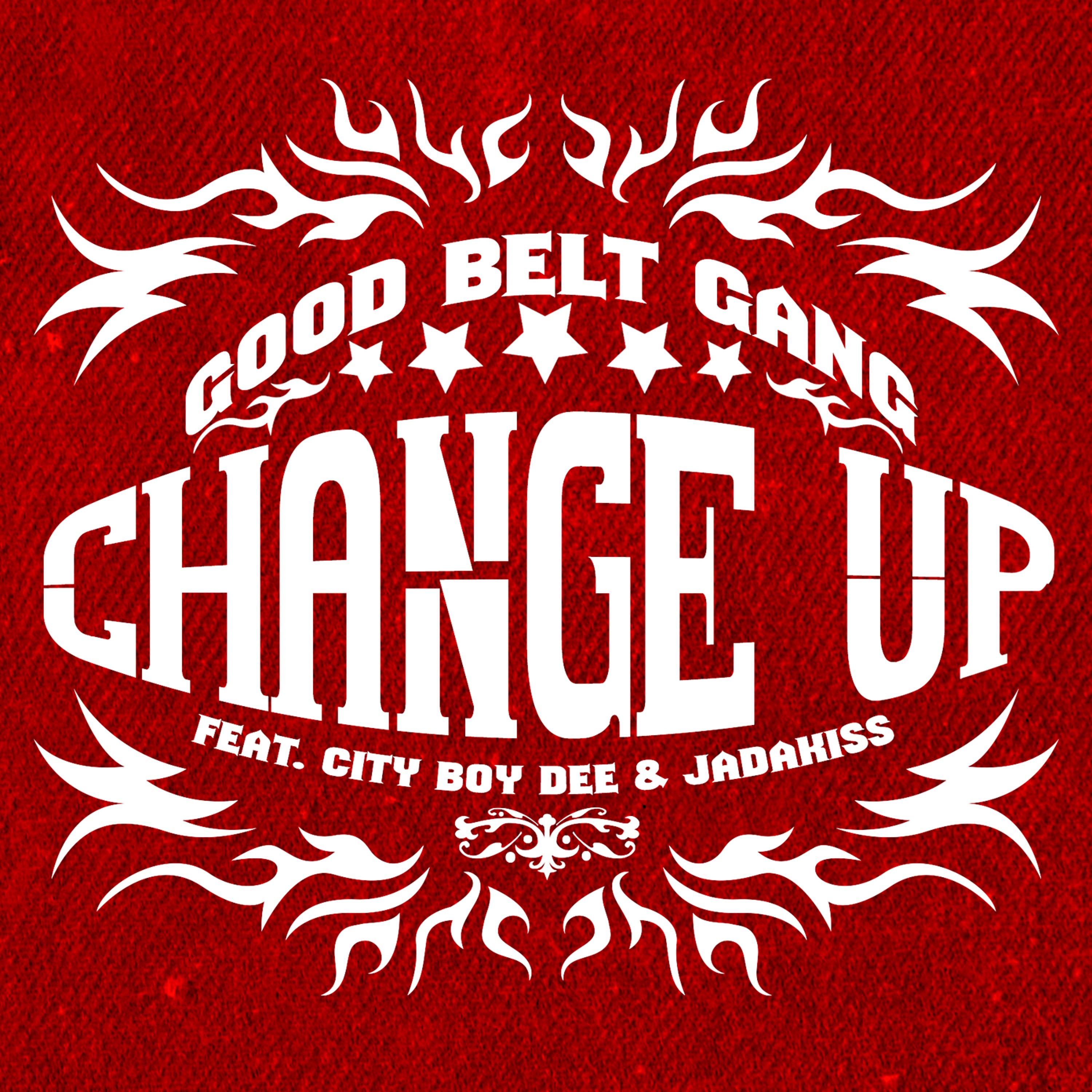 Постер альбома Change Up (feat. City Boy Dee & Jadakiss)