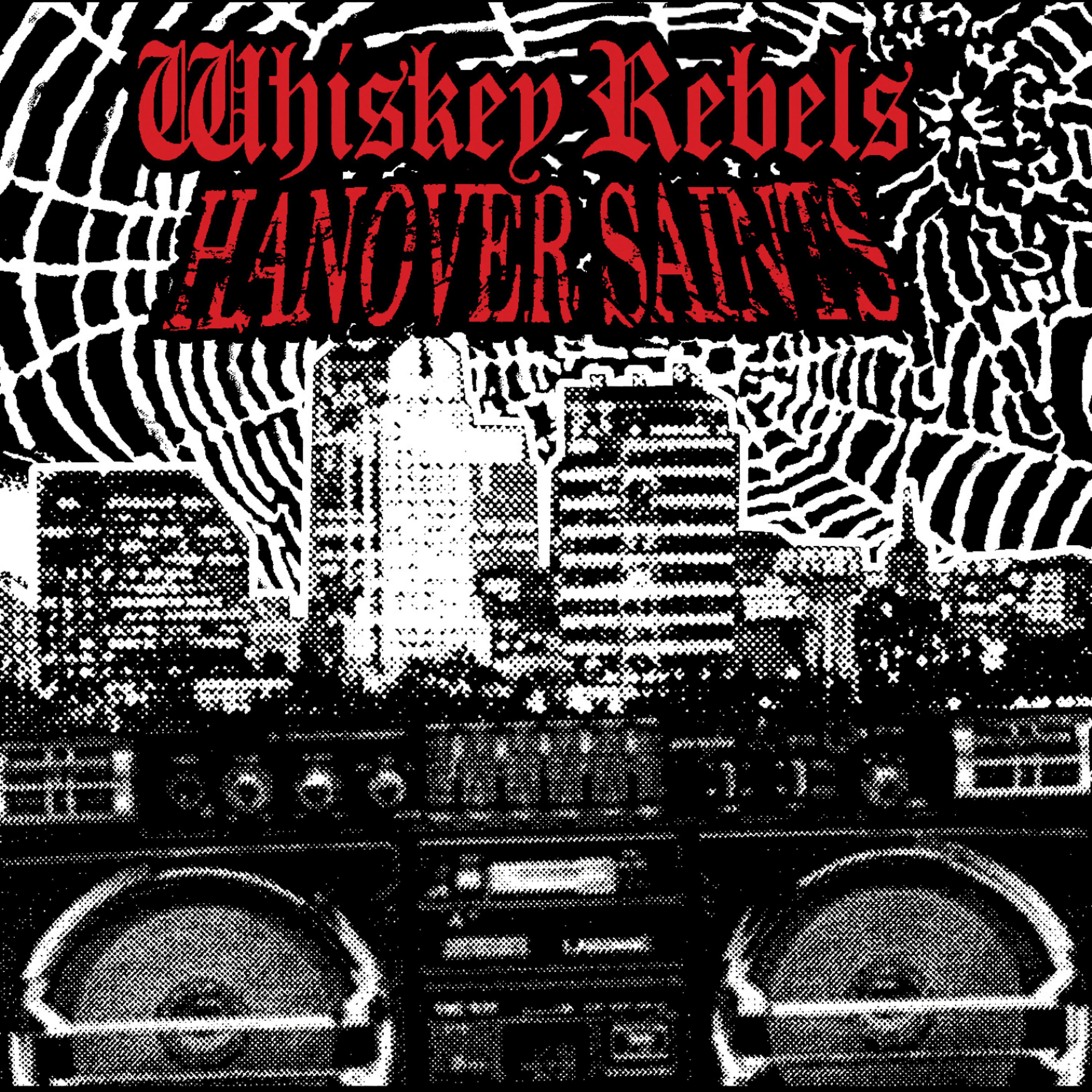 Постер альбома Whiskey Rebels / Hanover Saints