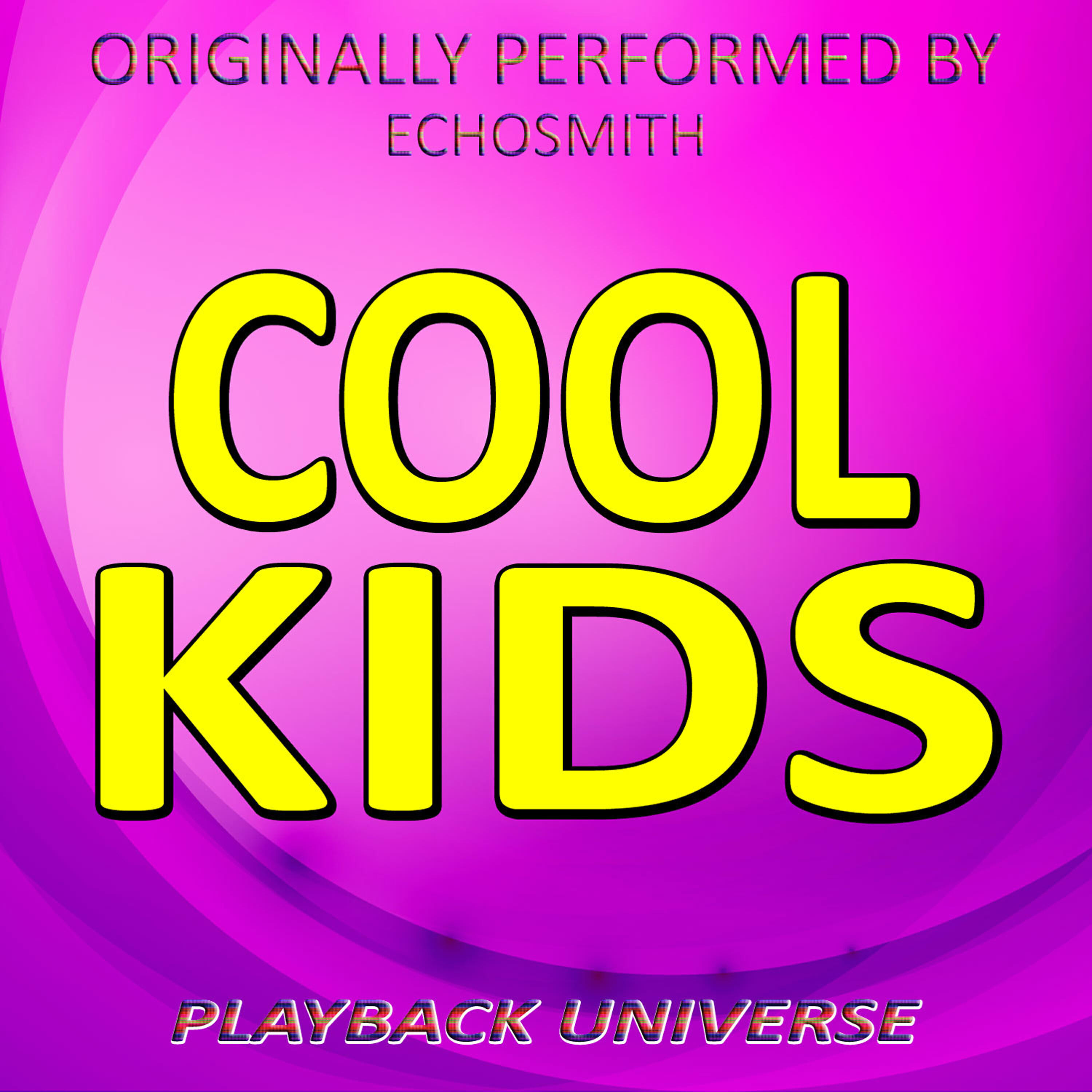 Playback Universe - Cool Kids (Originally Performed by Echosmith) (Karaoke Instrumental Version.)