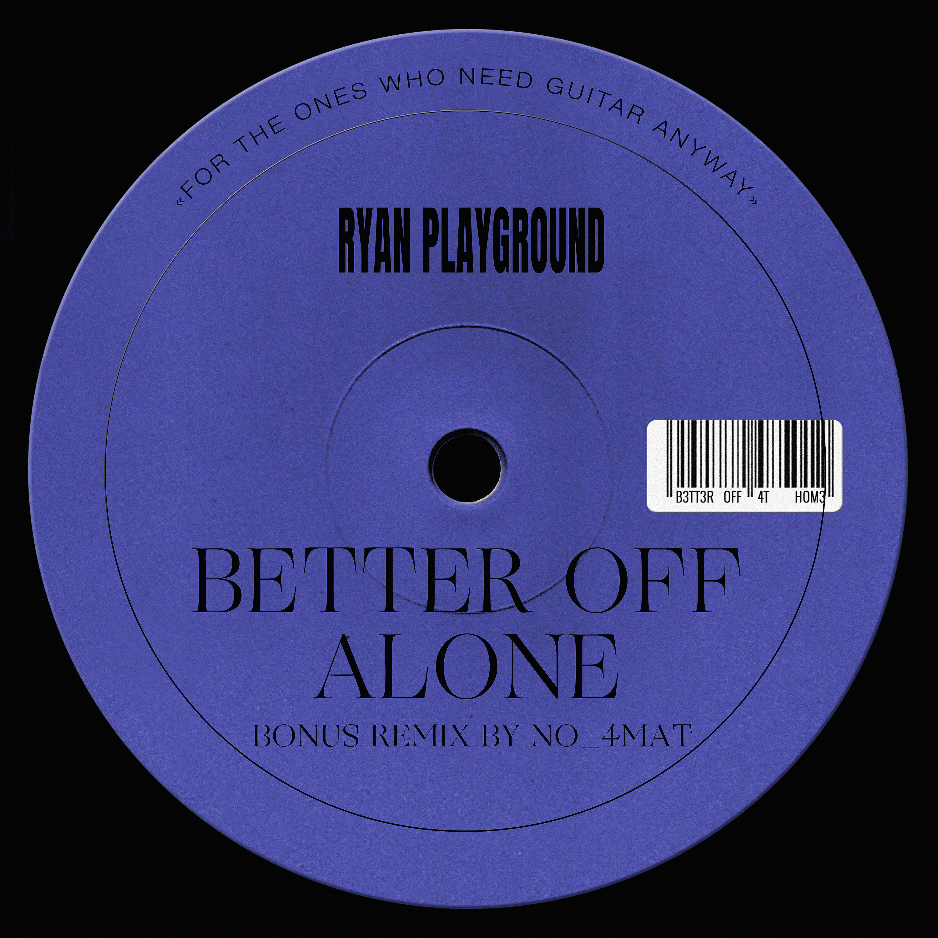 RYAN Playground - Better Off Alone