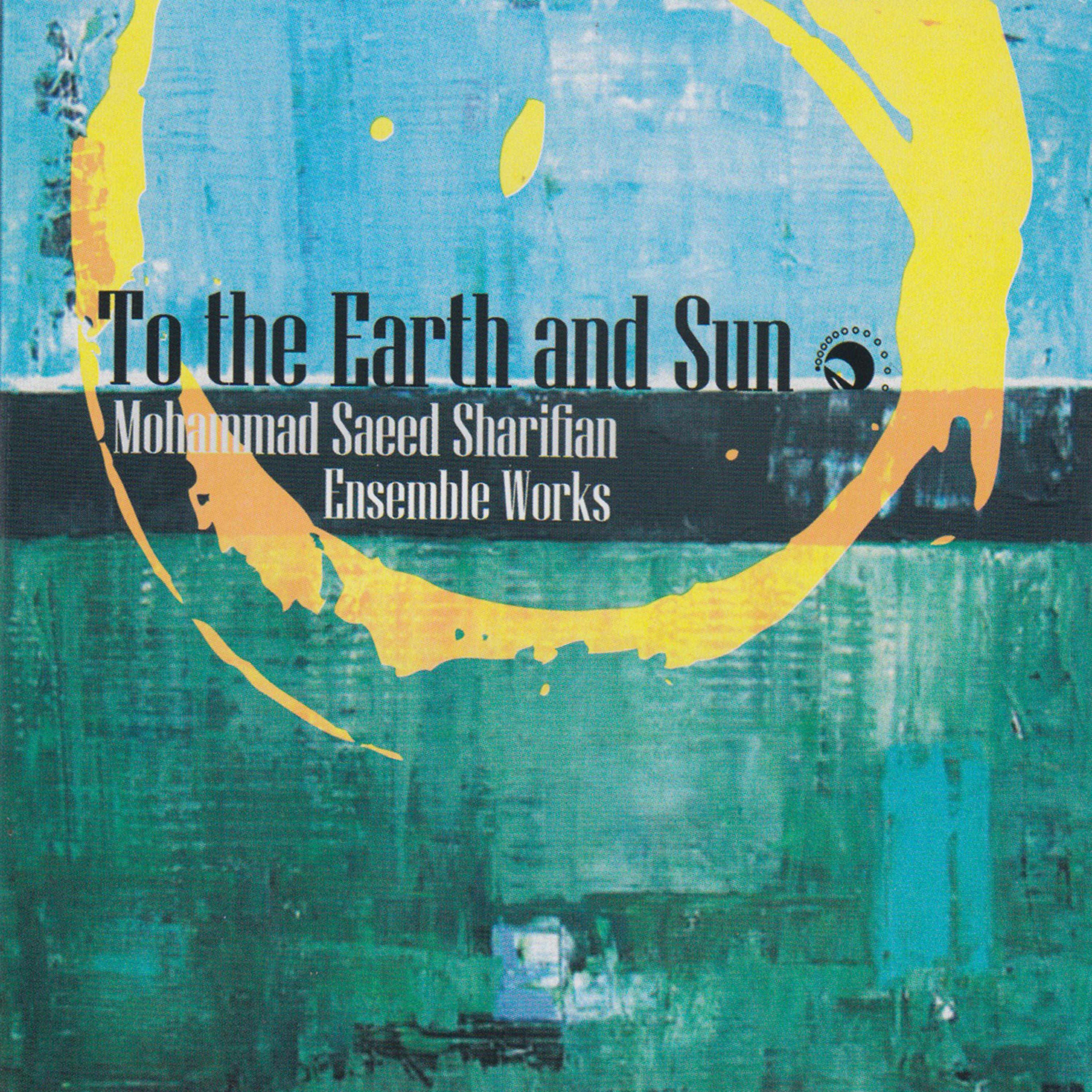 Постер альбома Ensemble Works of To the Earth and Sun