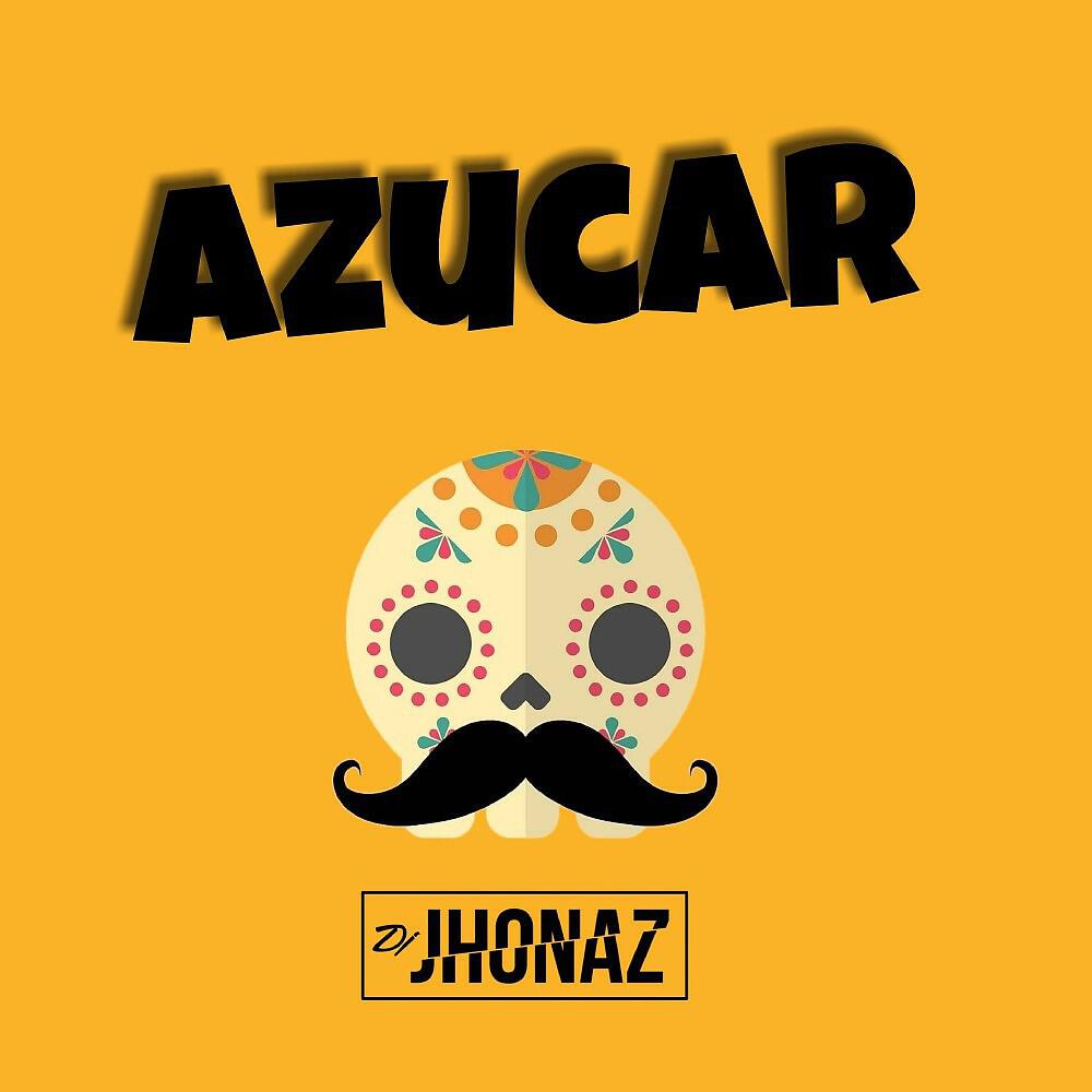 DJ Jhonaz - Azucar