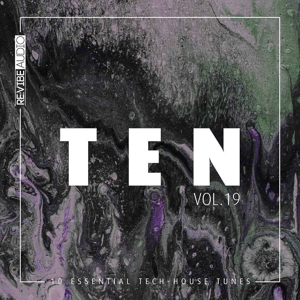 Постер альбома Ten - 10 Essential Tunes, Vol. 19