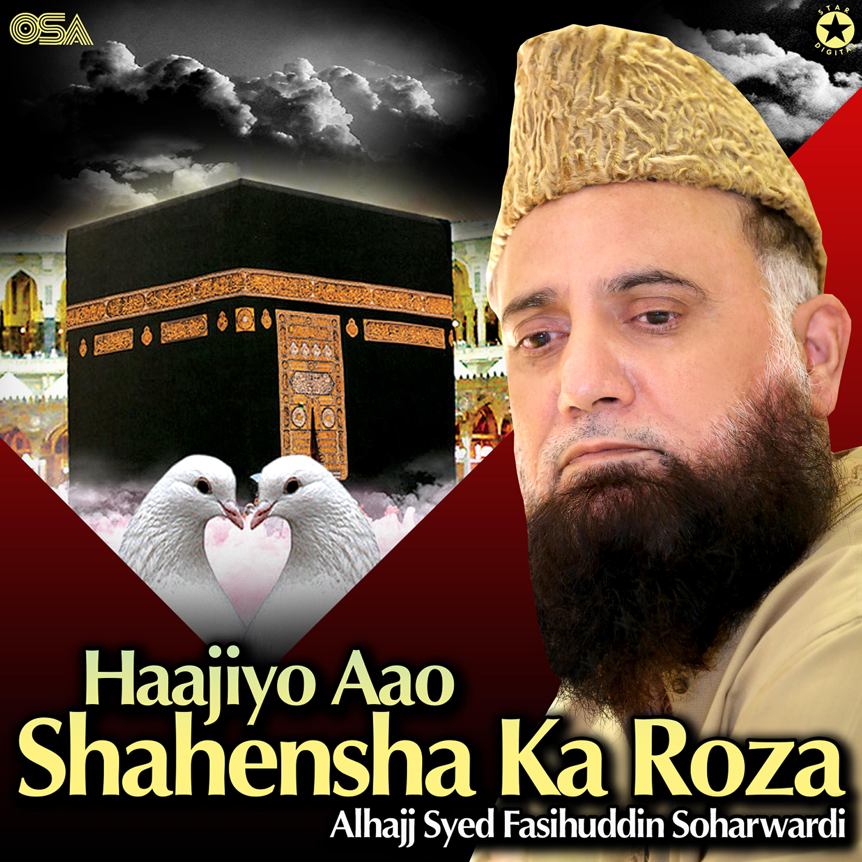 Alhajj Syed Fasihuddin Soharwardi - Haajiyo Aao Shahensha Ka Roza