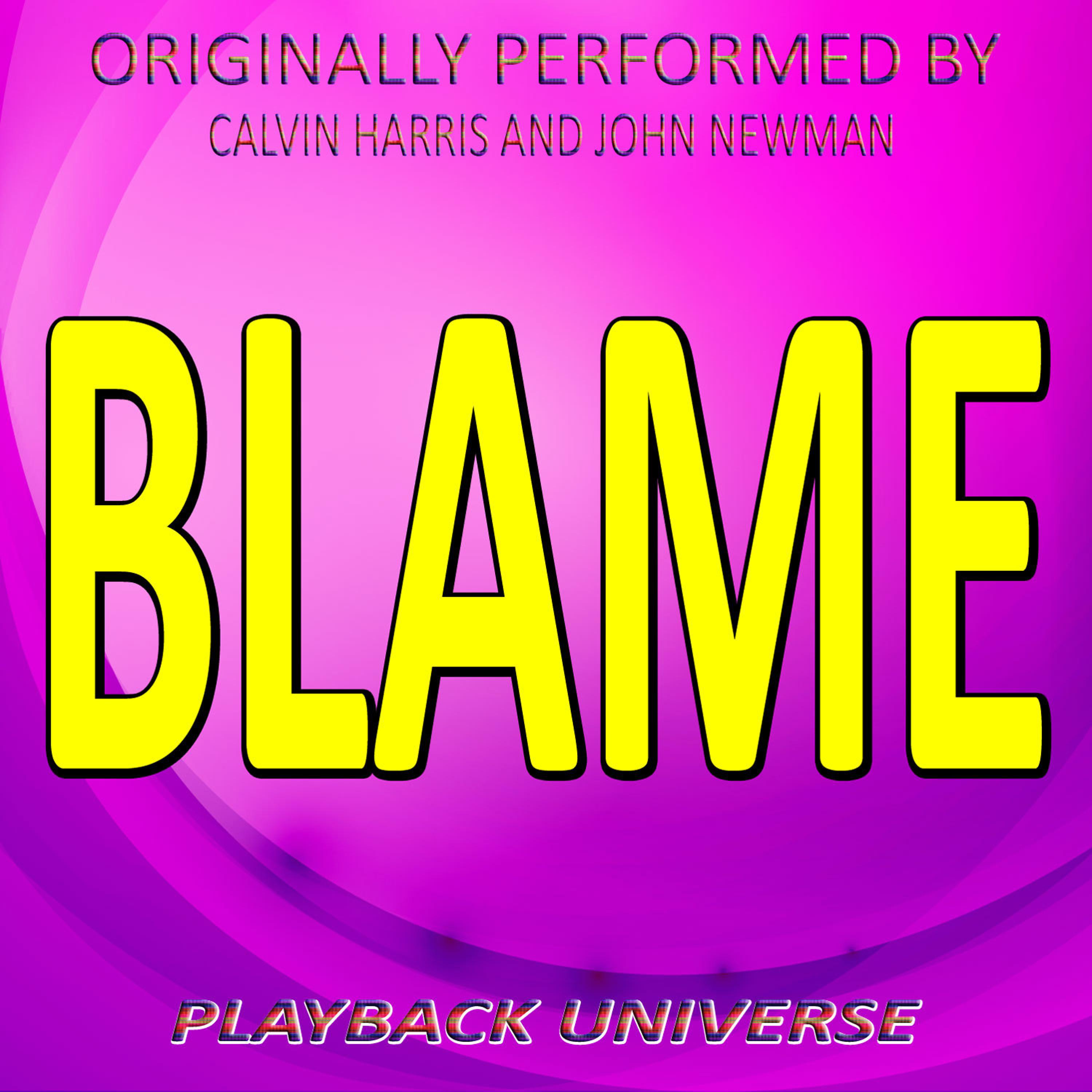 Постер альбома Blame (Originally Performed by Calvin Harris and John Newman)