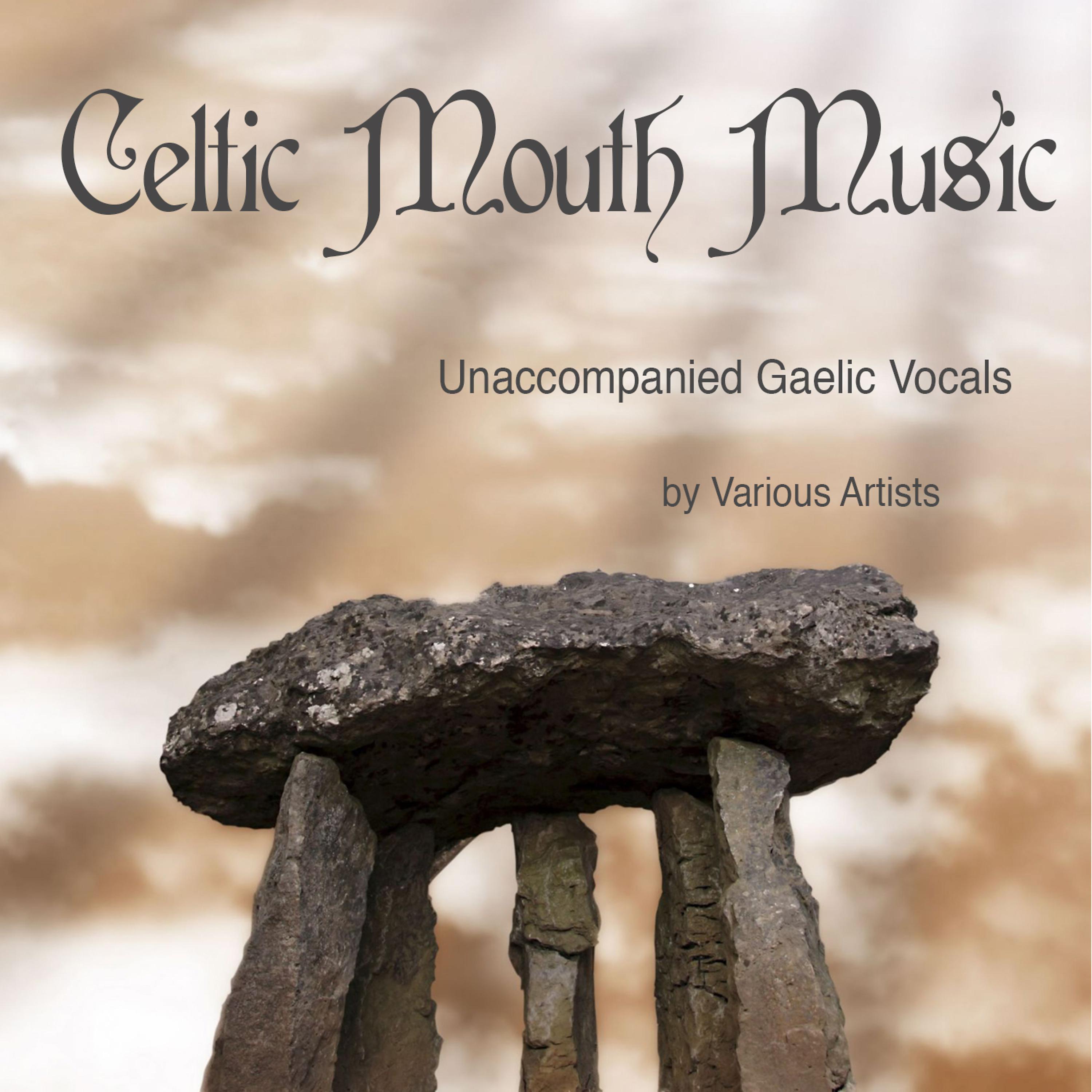 Постер альбома Celtic Mouth Music (Unaccompanied Gaelic Vocals)