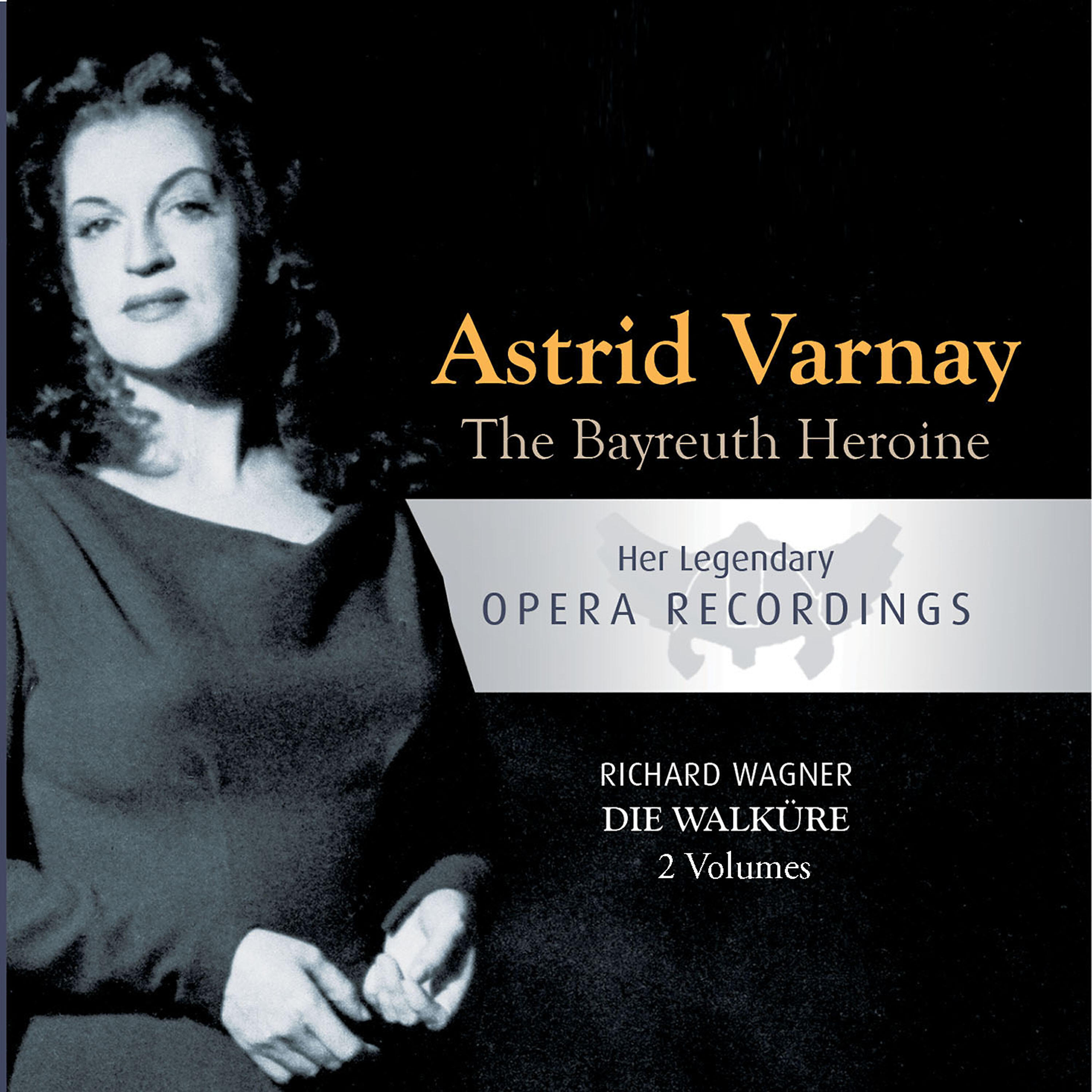 Astrid Varnay - Die Walküre: Der Männer Sippe saß hier im Saal