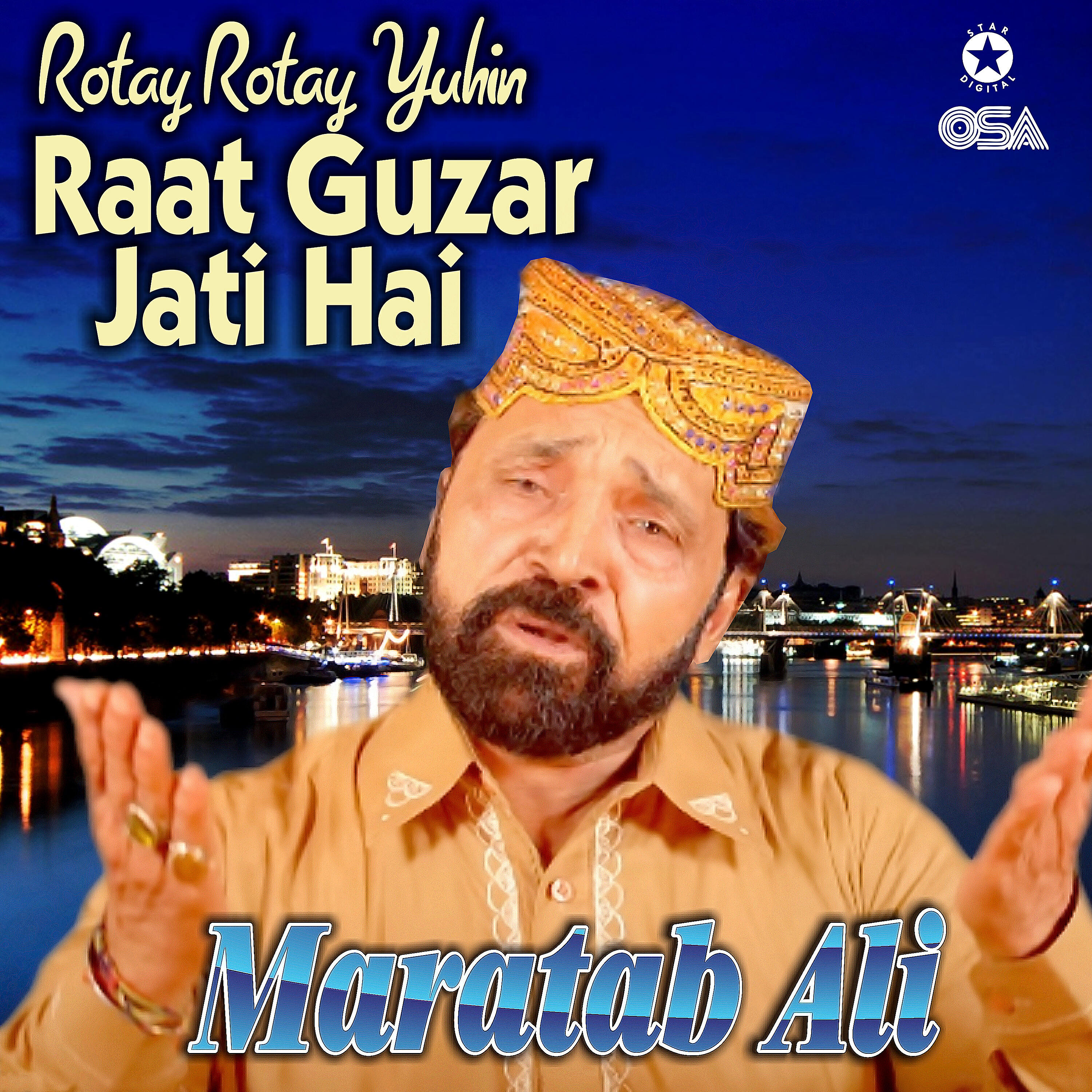Maratab Ali - Rotay Rotay Yuhin Raat Guzar Jati Hai