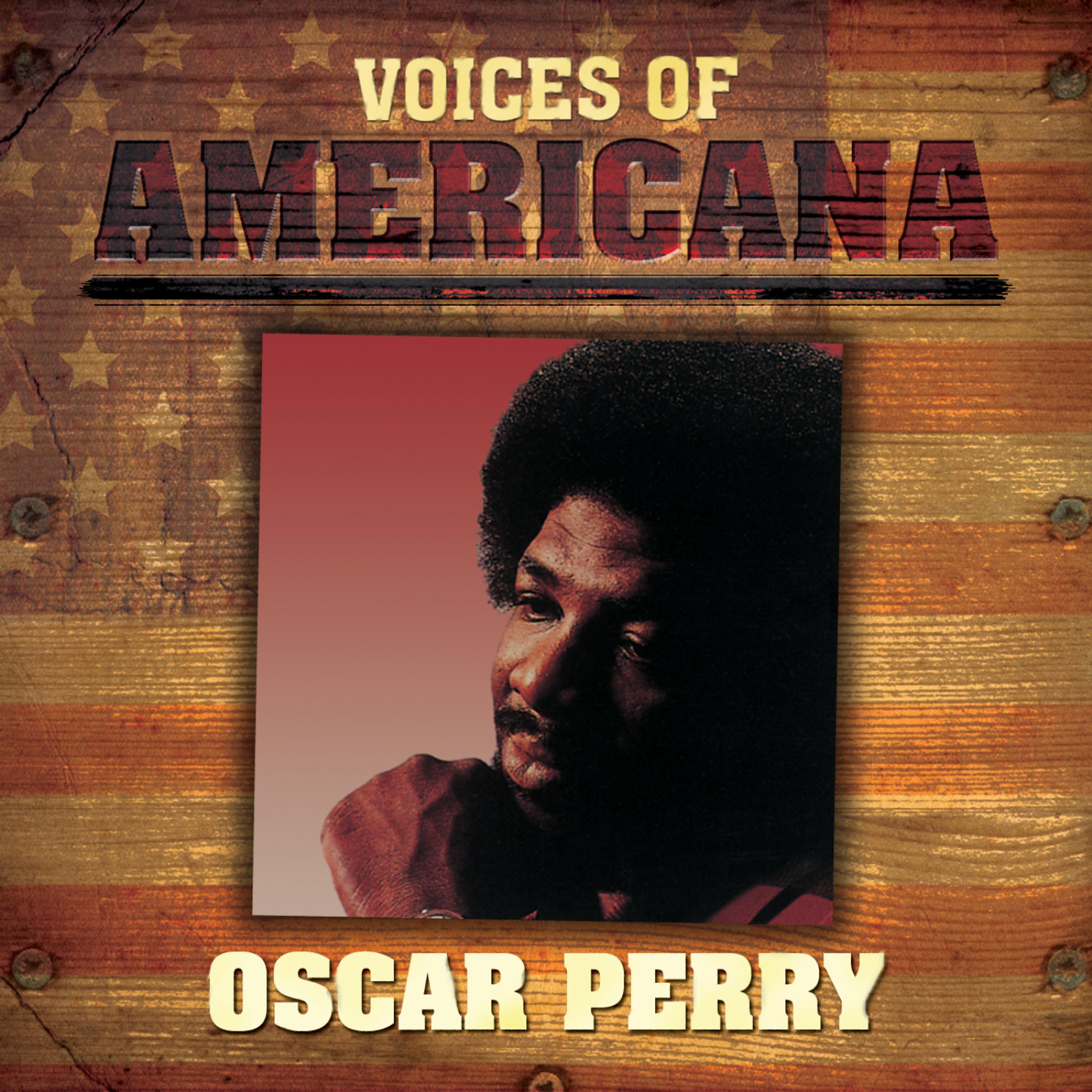 Постер альбома Voices Of Americana: Oscar Perry