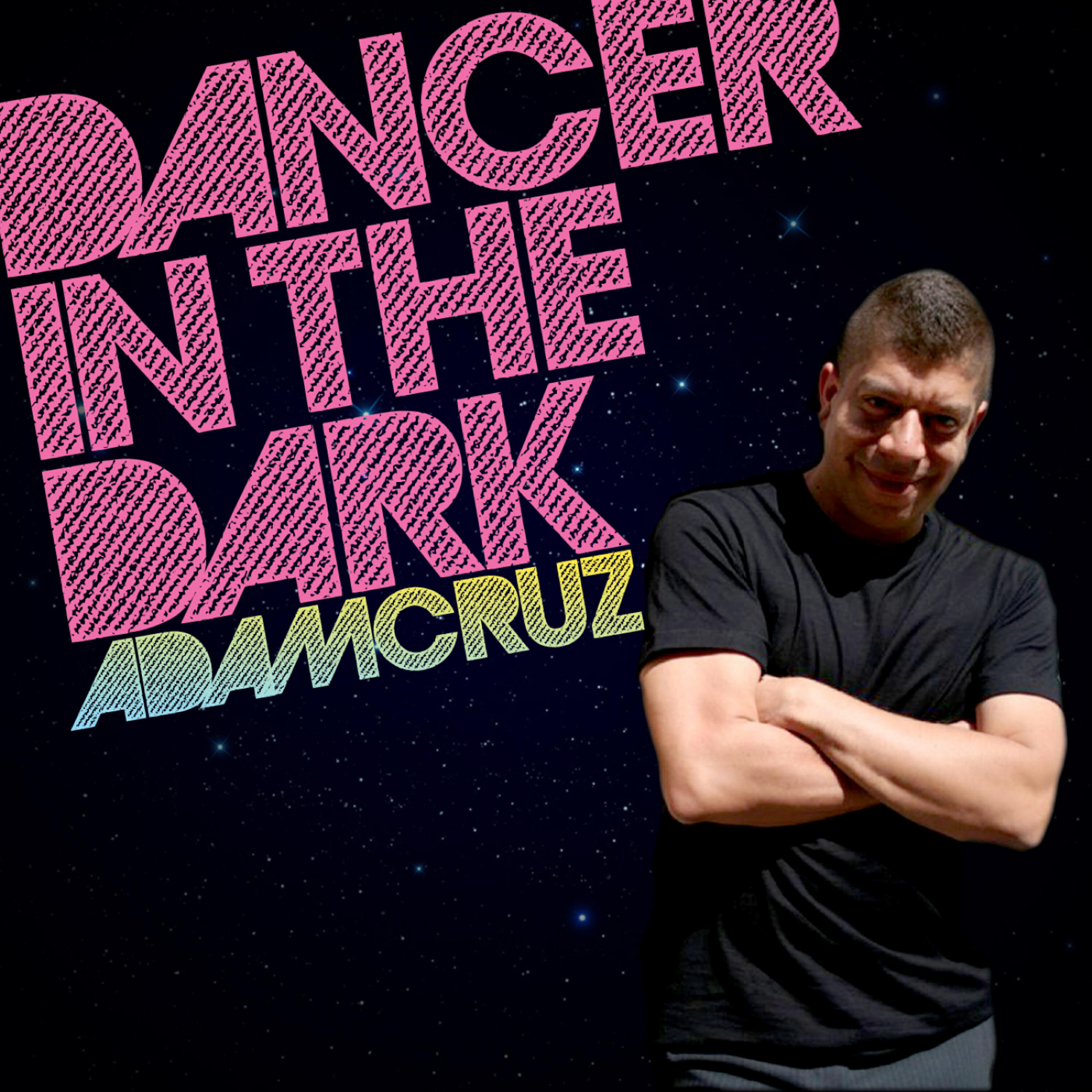 Adam Cruz - Dancer In The Dark (Dancer Beats)