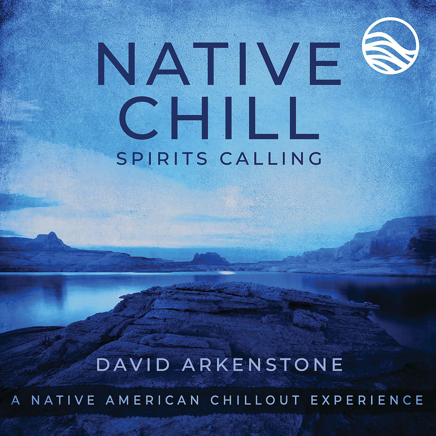 Постер альбома Native Chill Spirits Calling: A Native American Chillout Experience