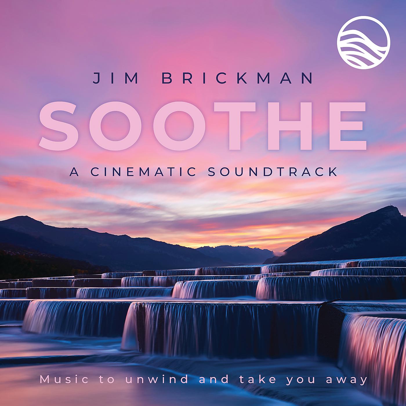 Постер альбома Soothe A Cinematic Soundtrack: Music To Unwind And Take You Away