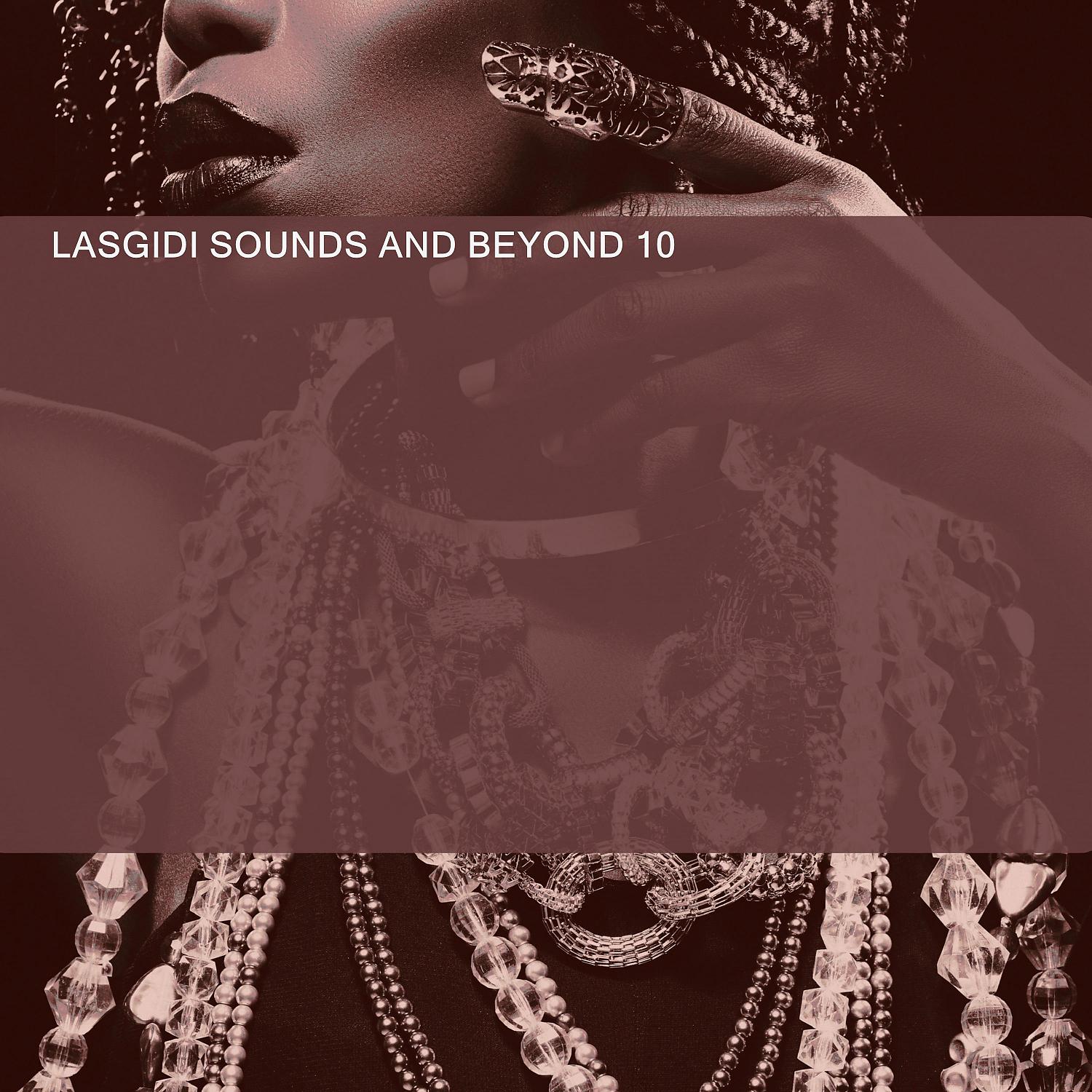 Постер альбома LASGIDI SOUNDS AND BEYOND 10