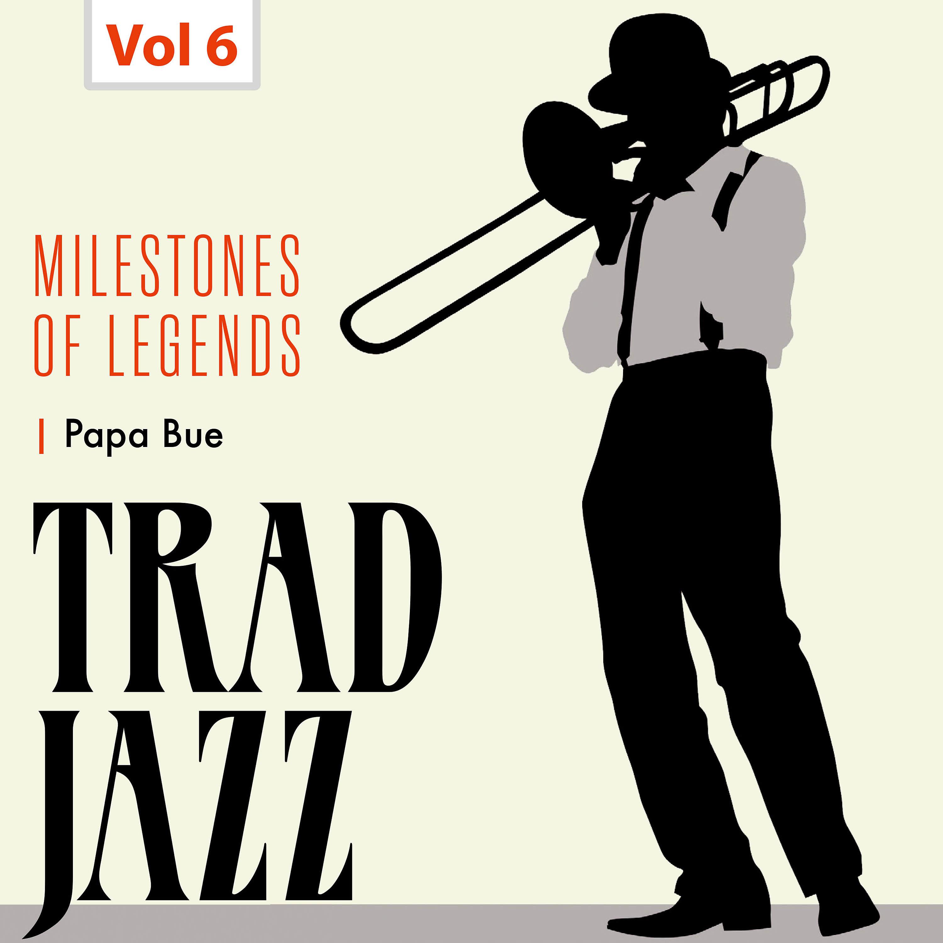 Постер альбома Milestones of Legends - Trad Jazz, Vol. 6
