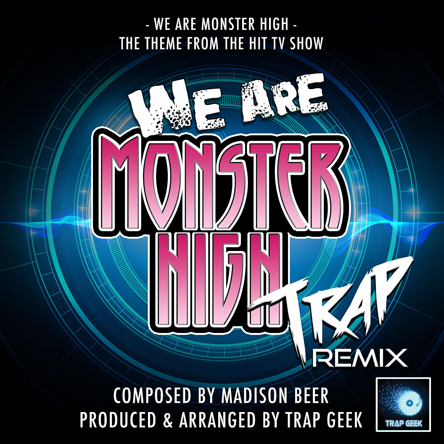 Trap Geek - We Are Monster High (From 