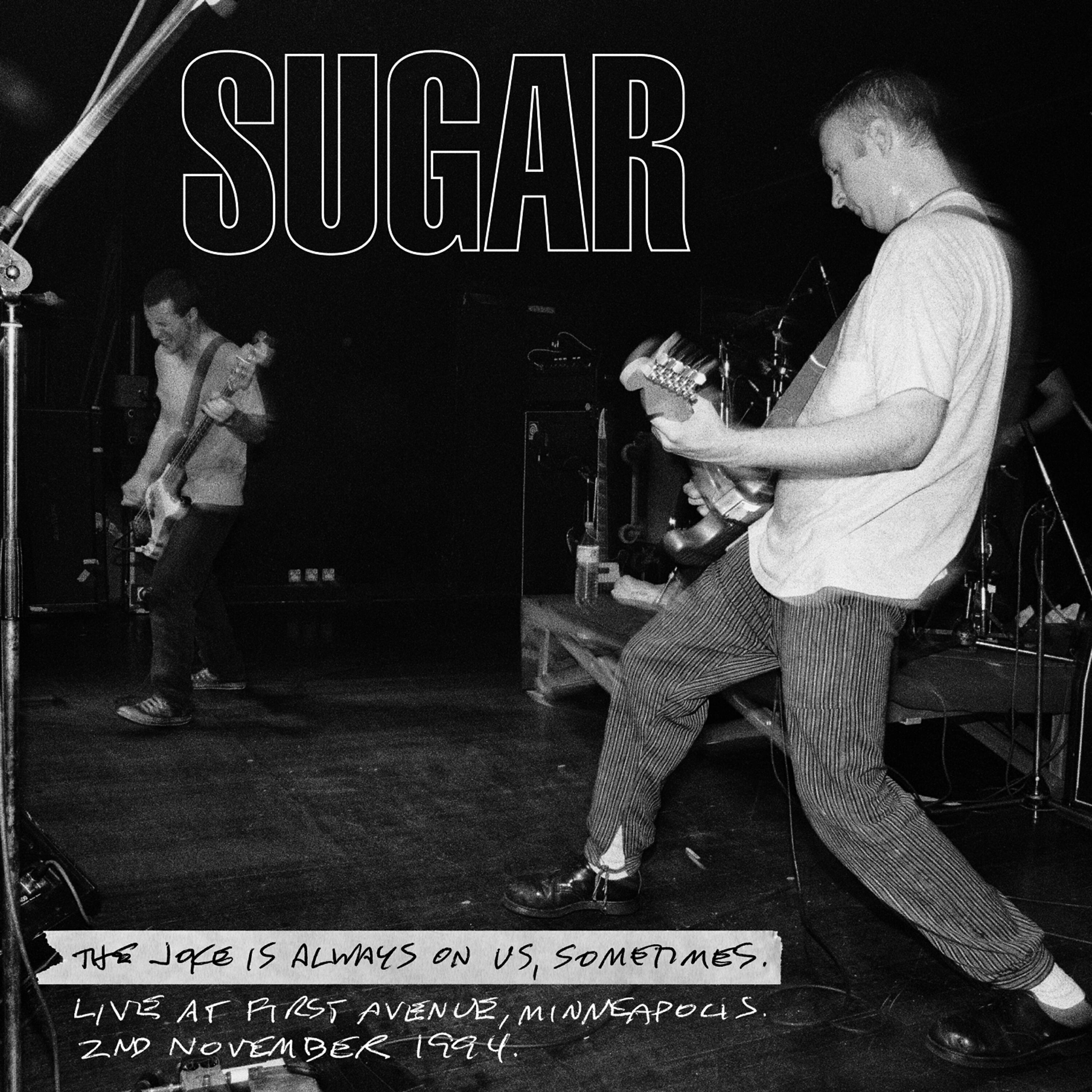 Sugar - In the Eyes of My Friends (Live at First Avenue, Minneapolis 2nd November 1994)