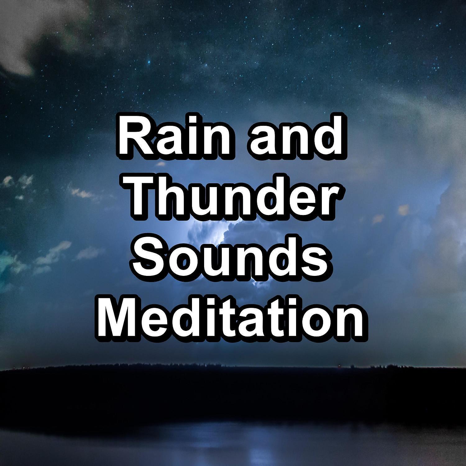 Постер альбома Rain and Thunder Sounds Meditation