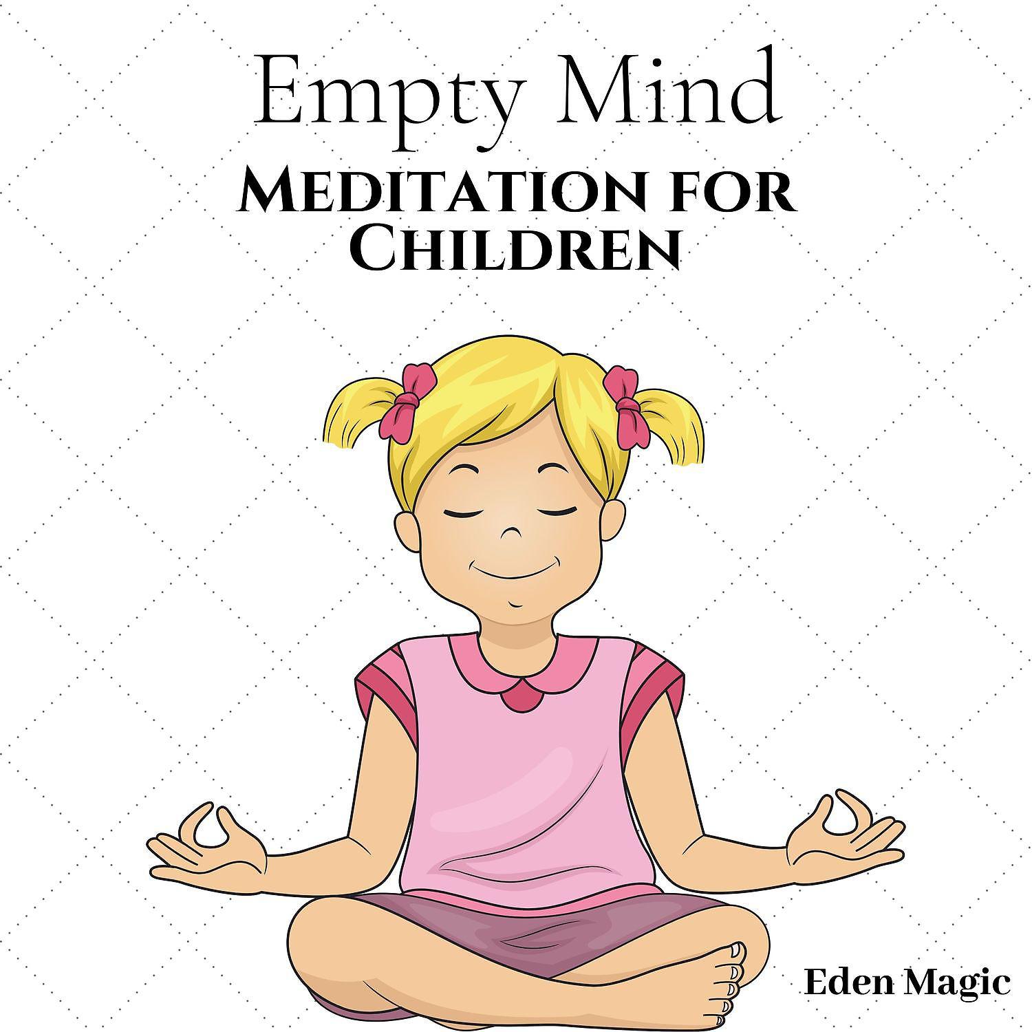 Постер альбома Empty Mind: Meditation for Children