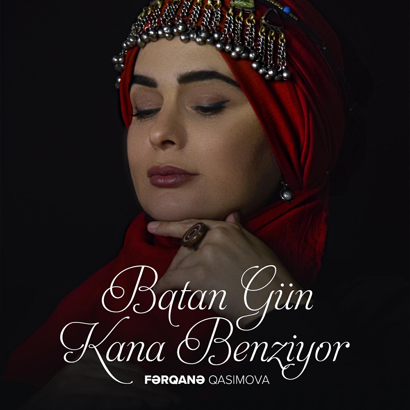 Fərqanə Qasımova - Batan Gün Kana Benziyor