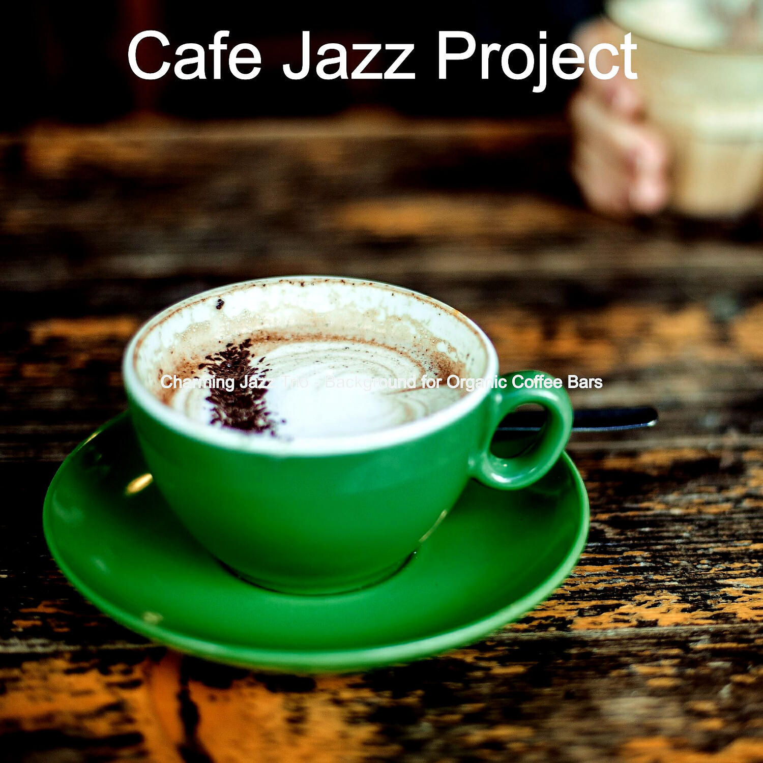 Cafe Jazz Project - Uplifting Music for Coffeehouses