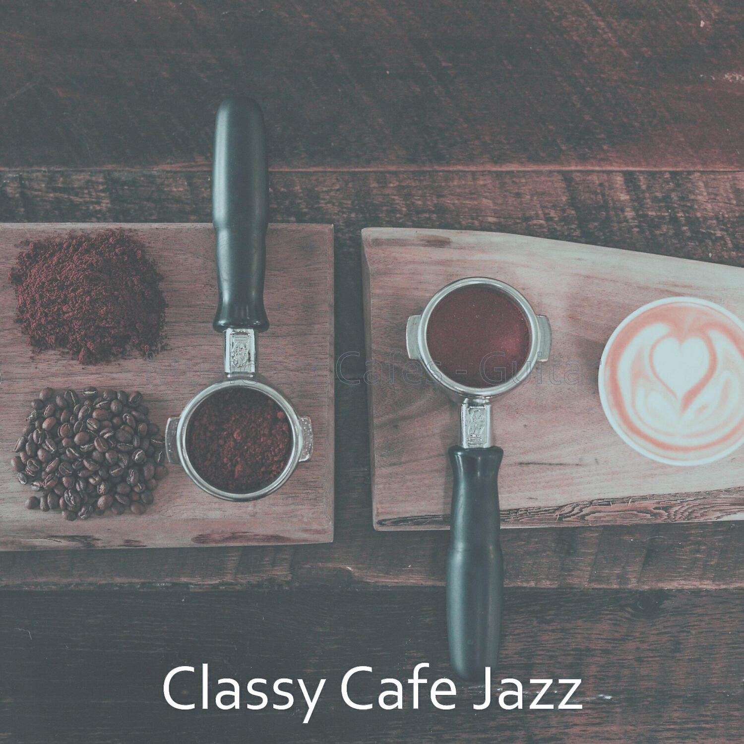 Classy Cafe Jazz - Excellent Moods for Hip Cafes